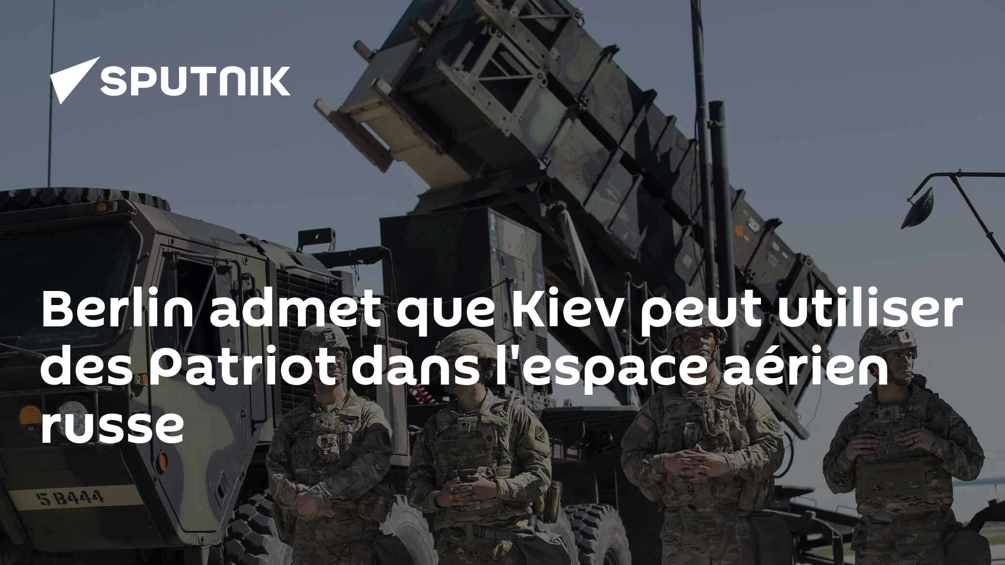 Berlin admet que Kiev peut utiliser des Patriot dans l'espace aérien russe