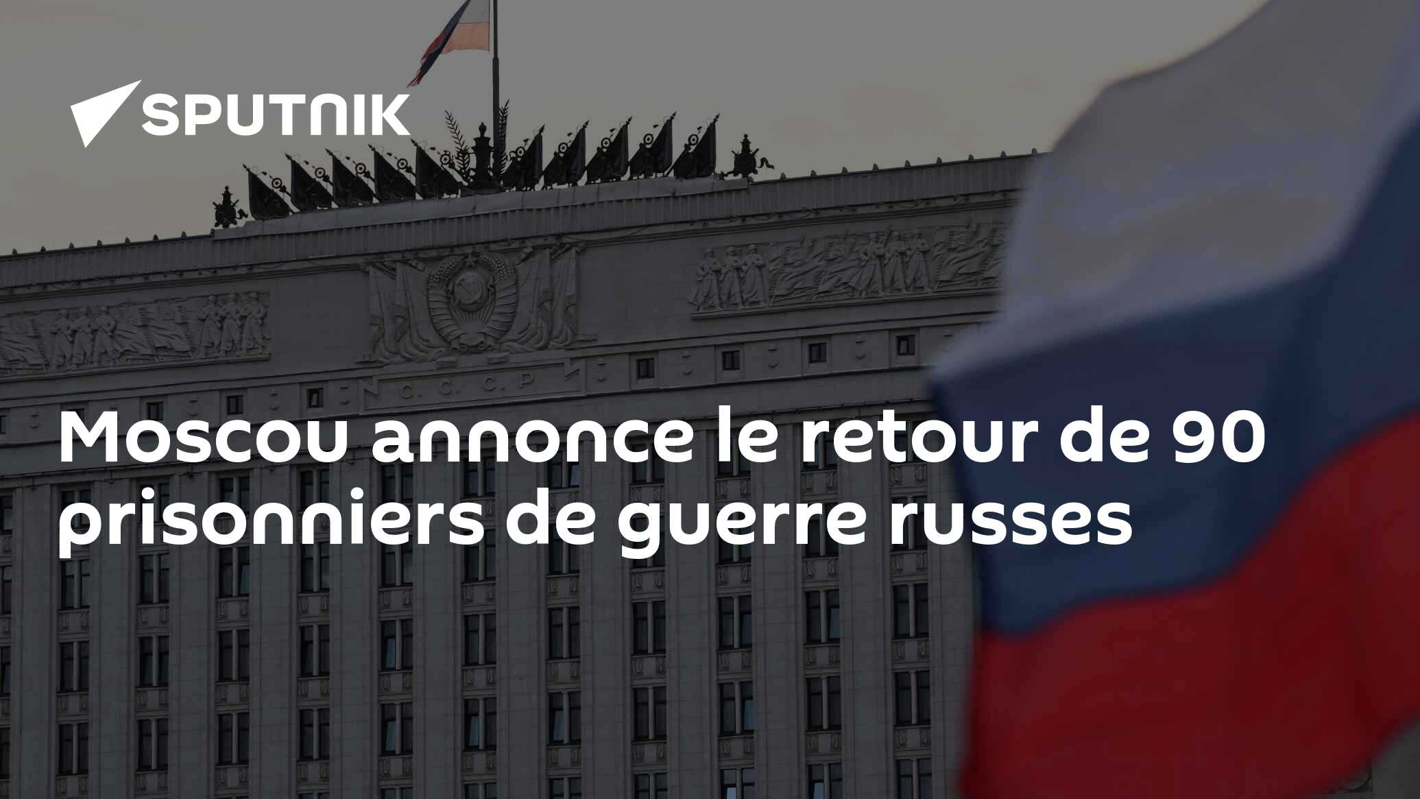 Moscou annonce le retour de 90 prisonniers de guerre russes