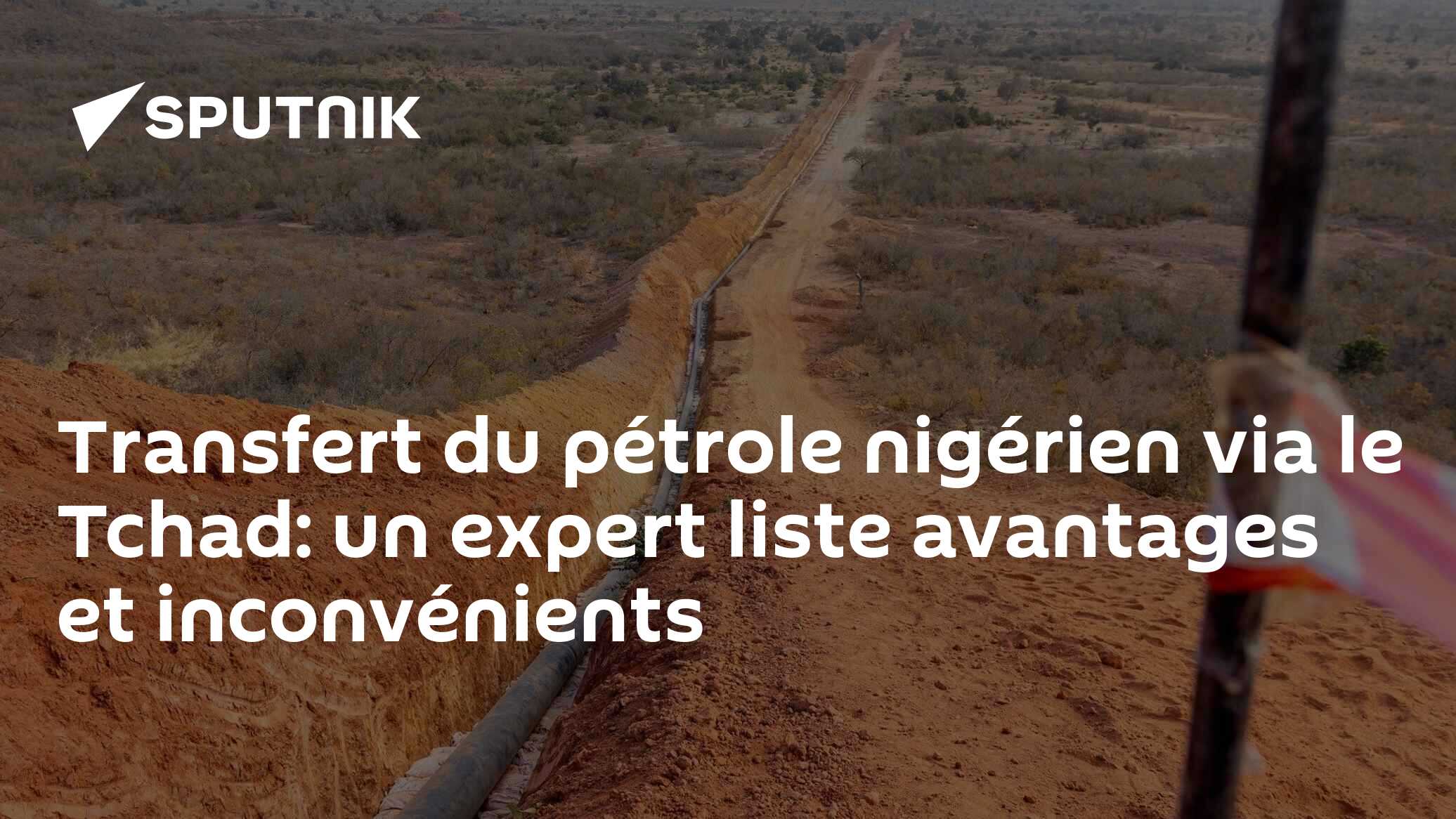 Transfert du pétrole nigérien via le Tchad: un expert liste avantages et inconvénients