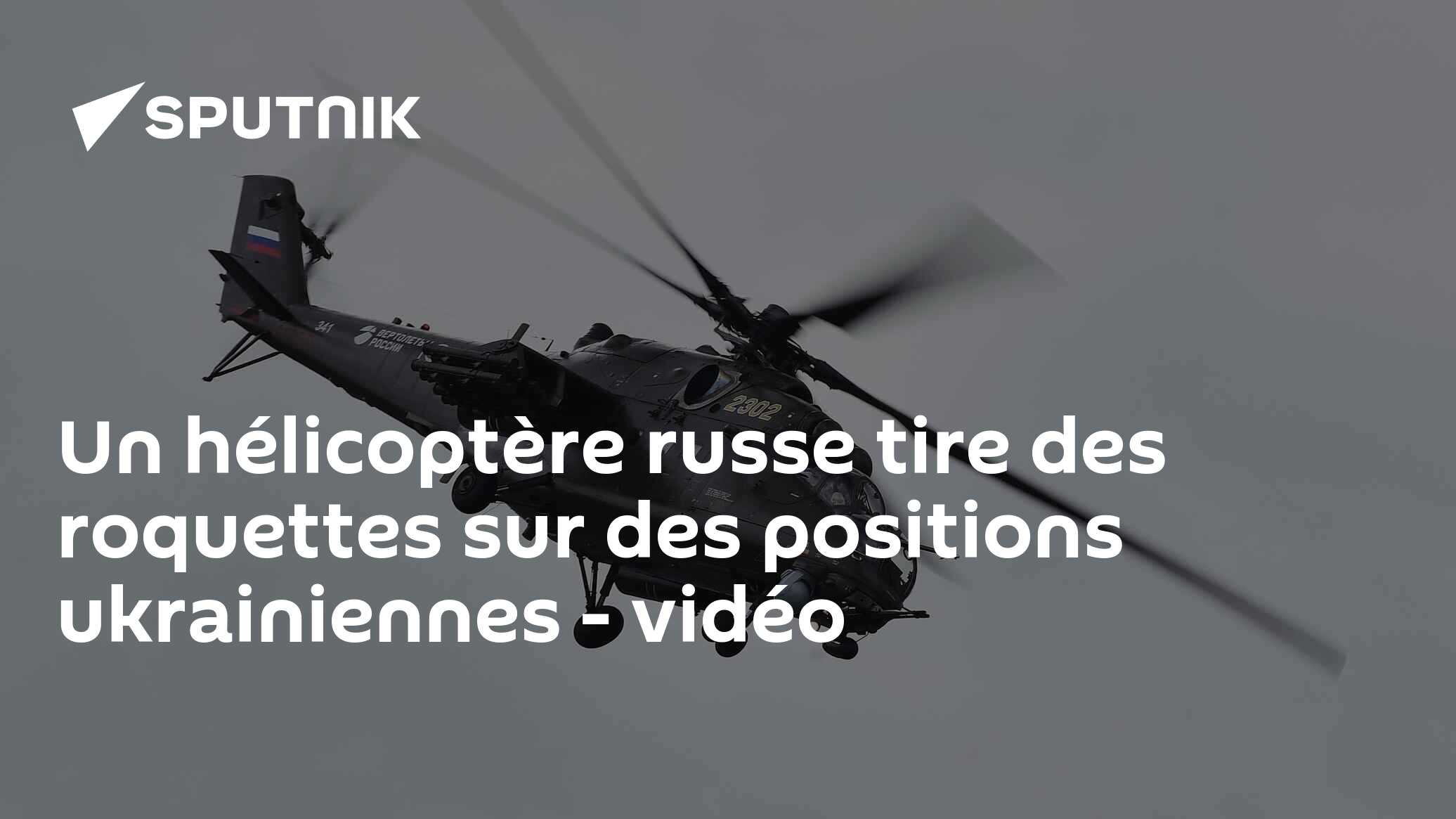 Un hélicoptère russe tire des roquettes sur des positions ukrainiennes - vidéo