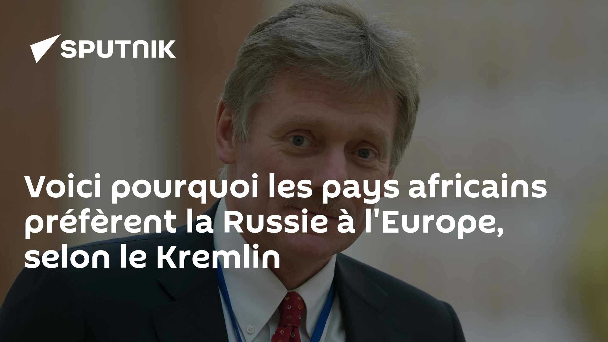 Voici pourquoi les pays africains préfèrent la Russie à l'Europe, selon le Kremlin