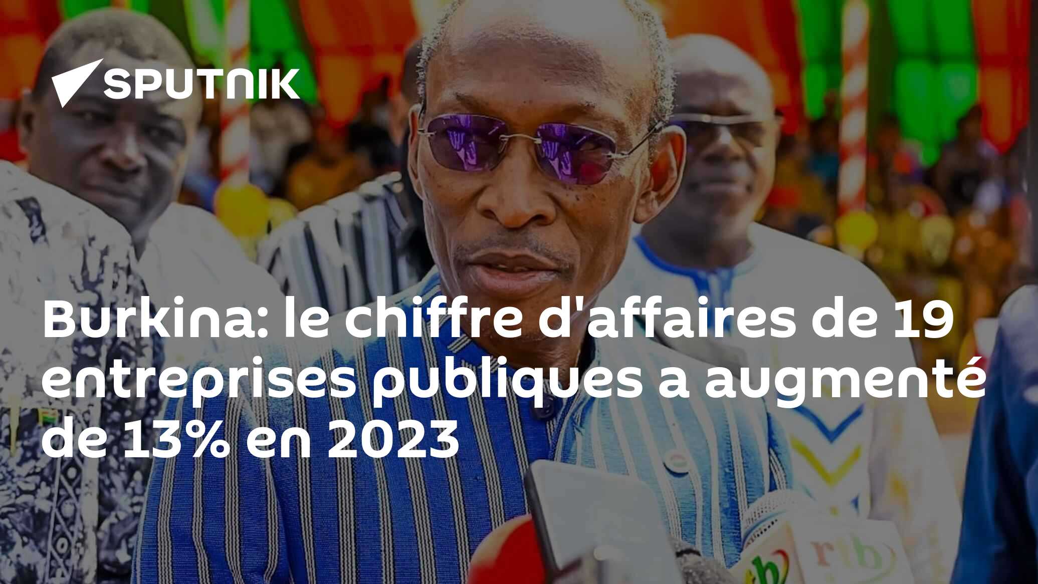 Burkina: le chiffre d'affaires de 19 entreprises publiques a augmenté de 13% en 2023