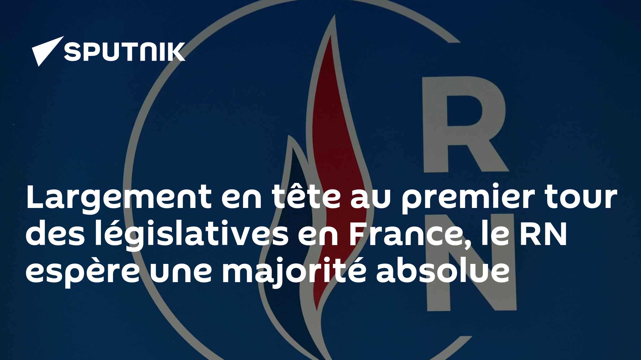 Largement en tête au premier tour des législatives en France, le RN espère une majorité absolue