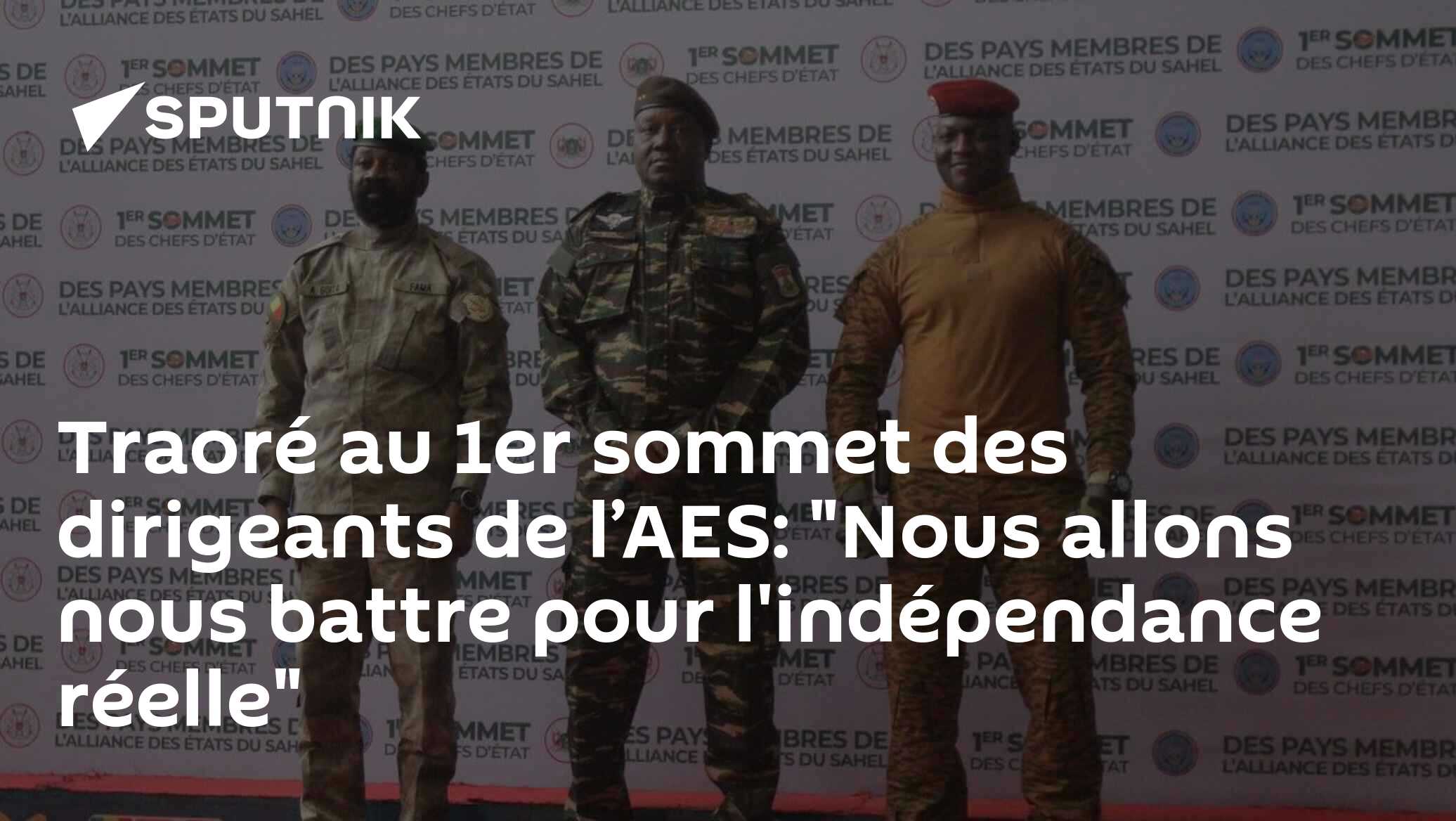 Traoré au 1er sommet des dirigeants de l’AES: "Nous allons nous battre pour l'indépendance réelle"