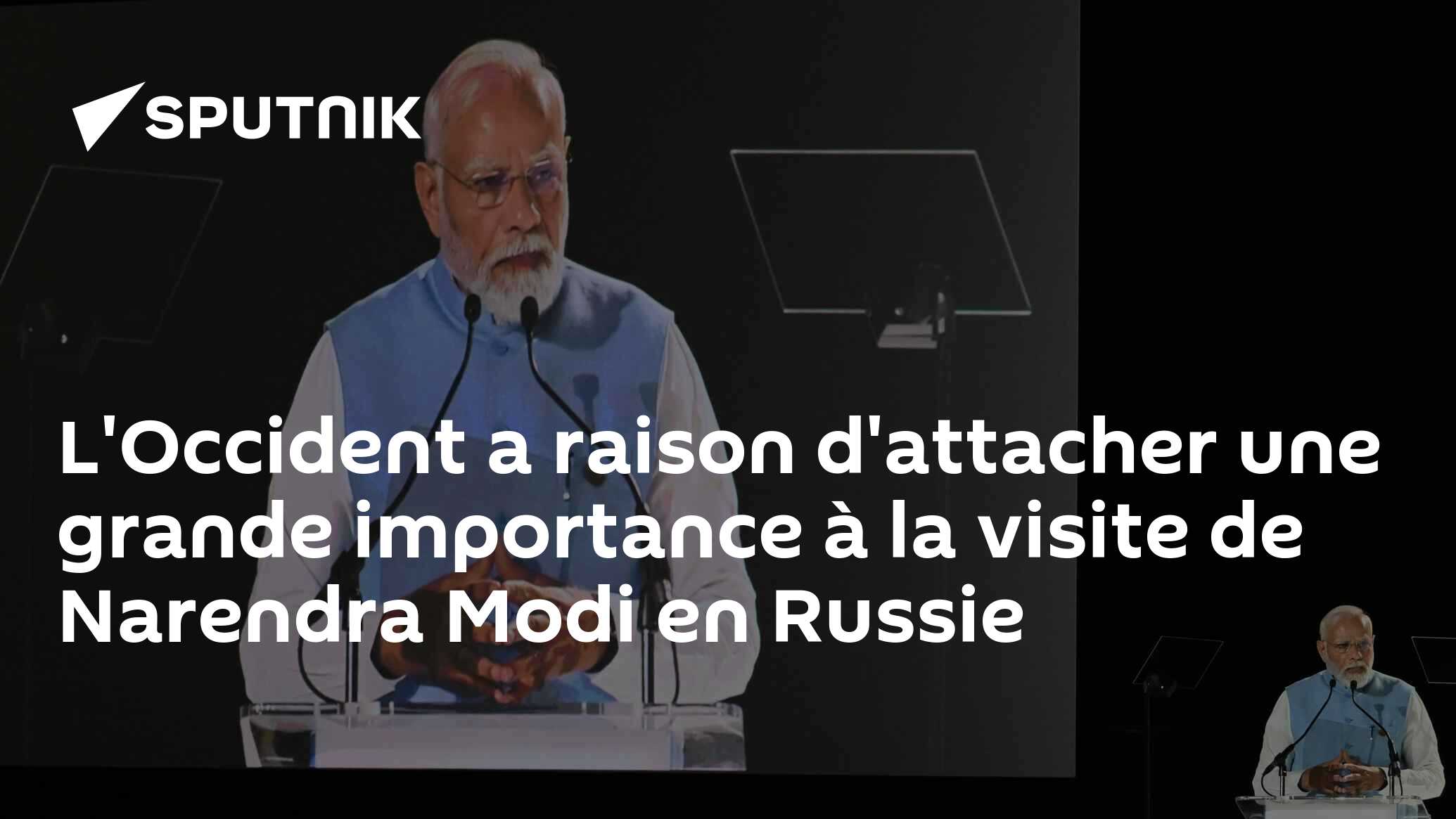 L'Occident a raison d'attacher une grande importance à la visite de Narendra Modi en Russie