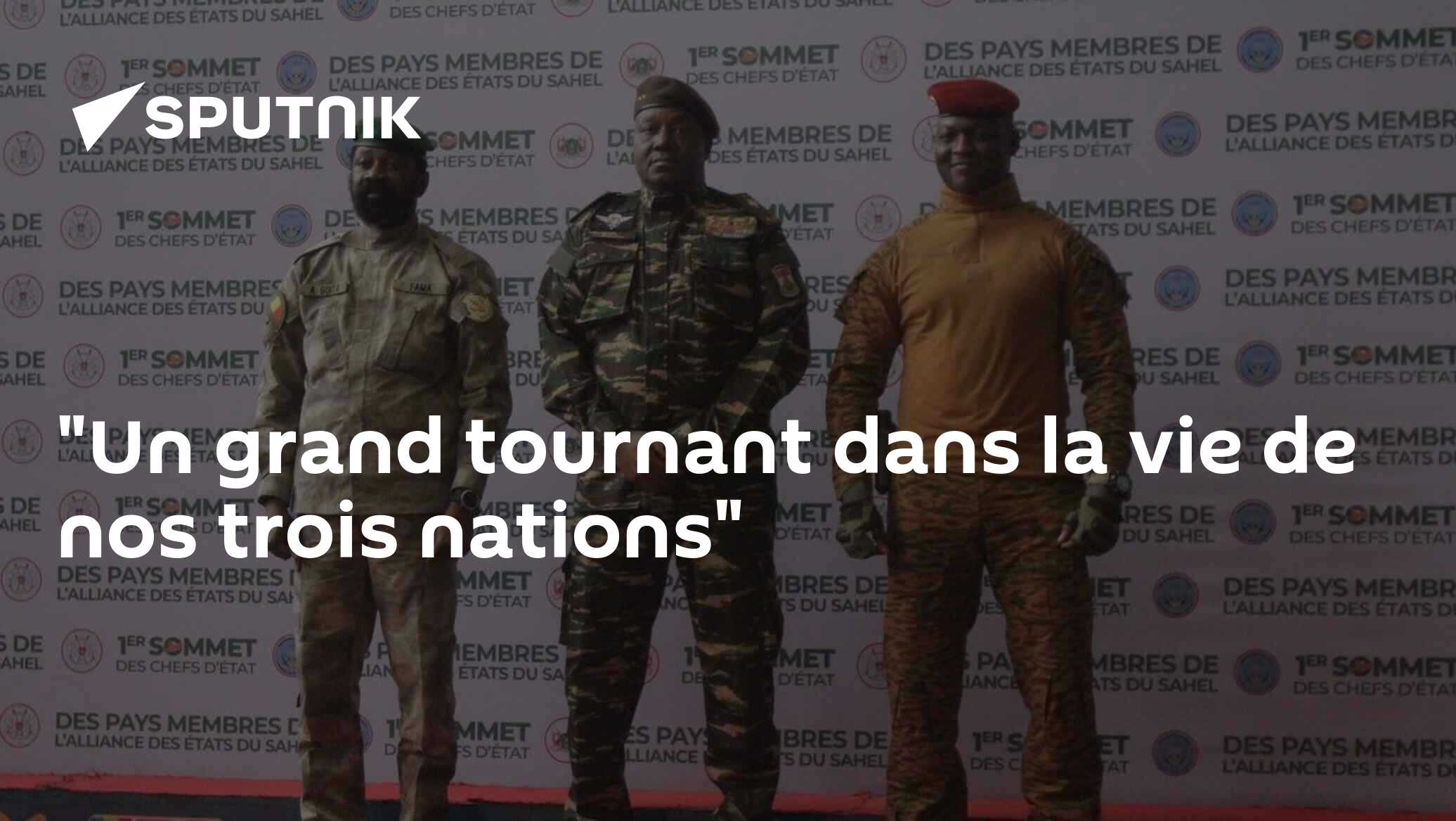 "Un grand tournant dans la vie de nos trois nations"