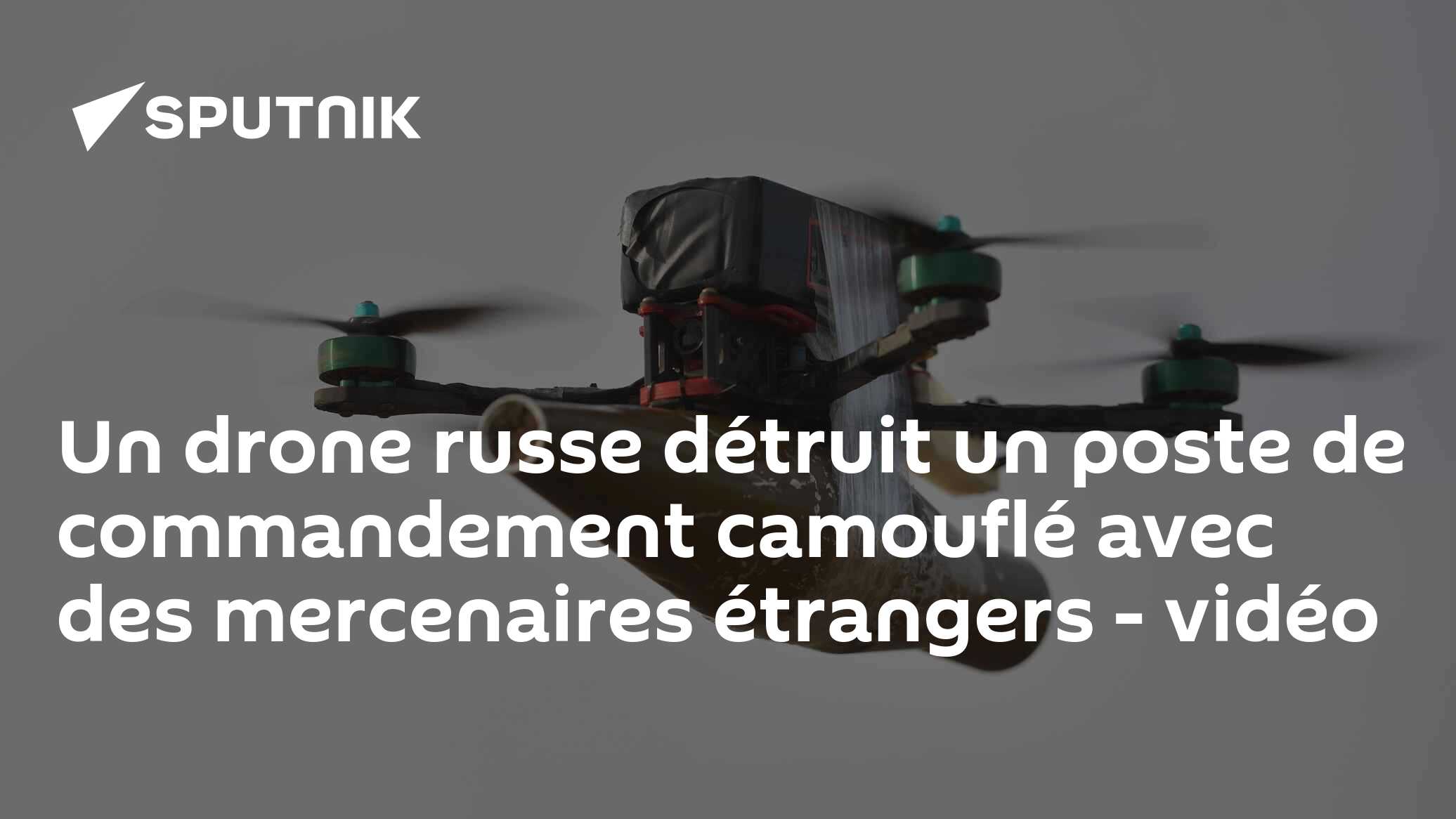 Un drone russe détruit un poste de commandement camouflé avec des mercenaires étrangers - vidéo