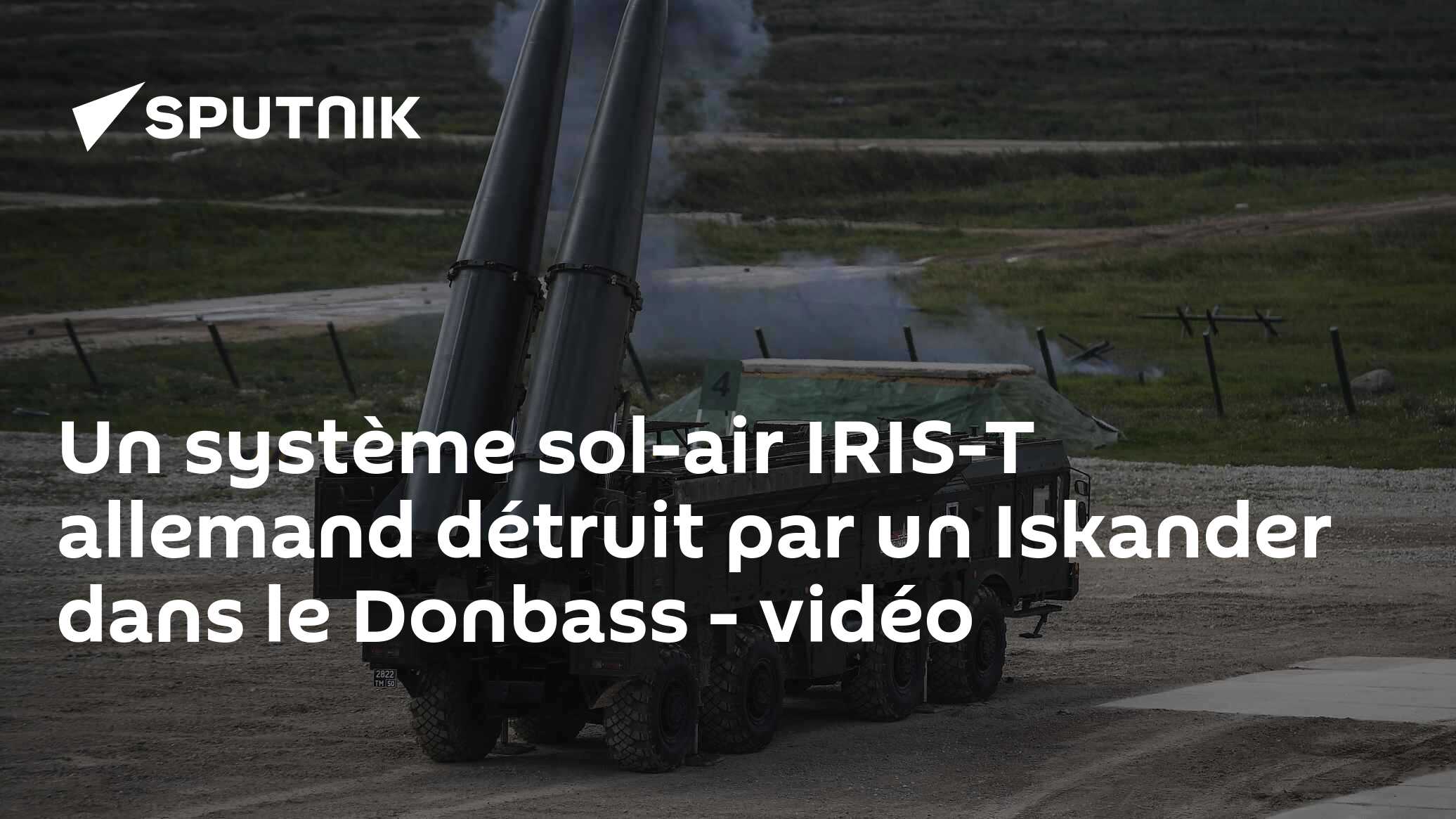 Un système sol-air IRIS-T allemand détruit par un Iskander dans le Donbass - vidéo