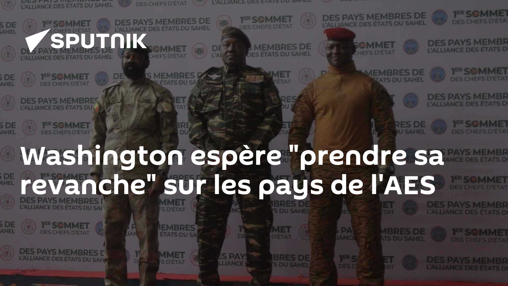Washington espère "prendre sa revanche" sur les pays de l'AES