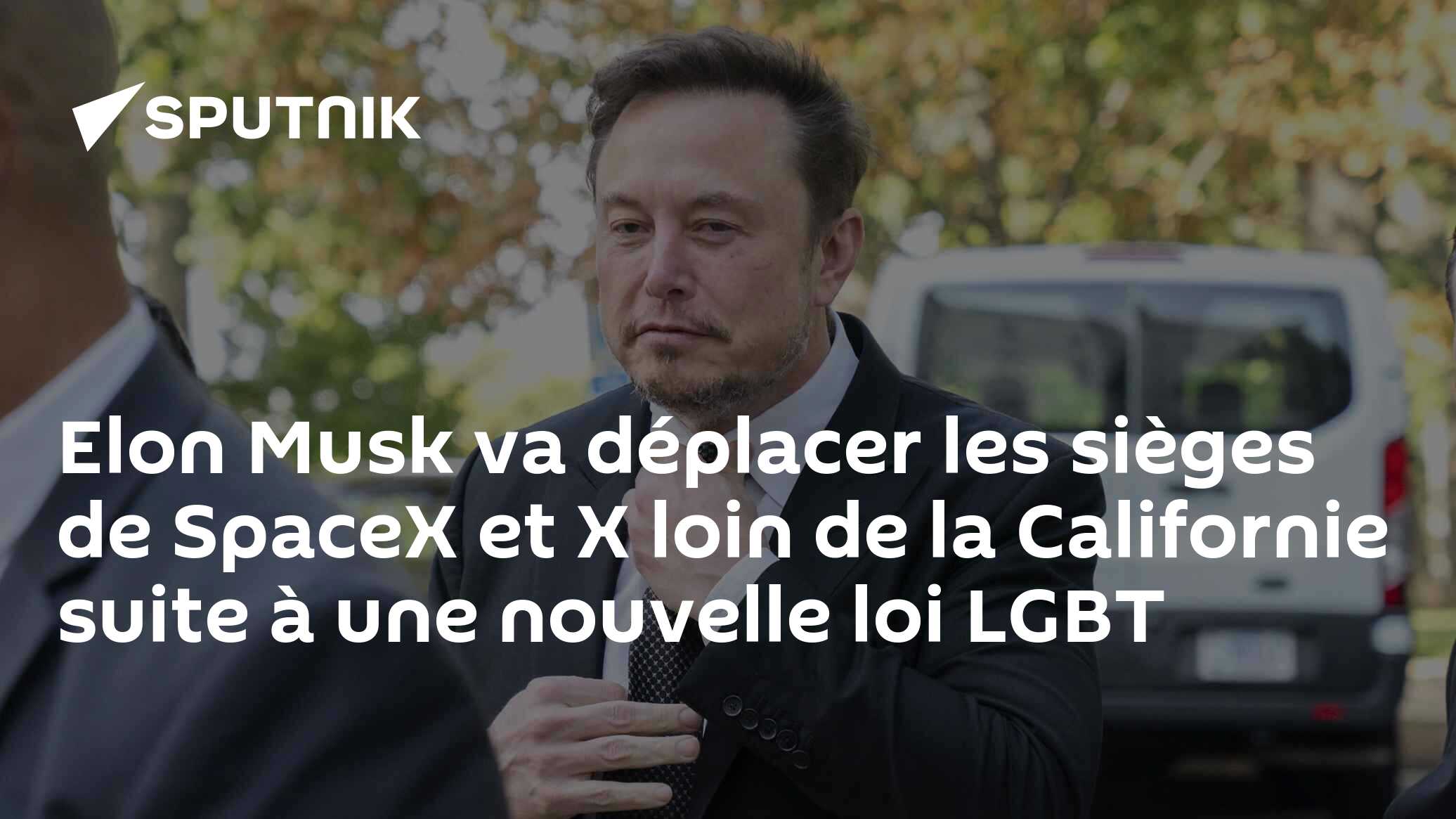 Elon Musk va déplacer les sièges de SpaceX et X loin de la Californie ...
