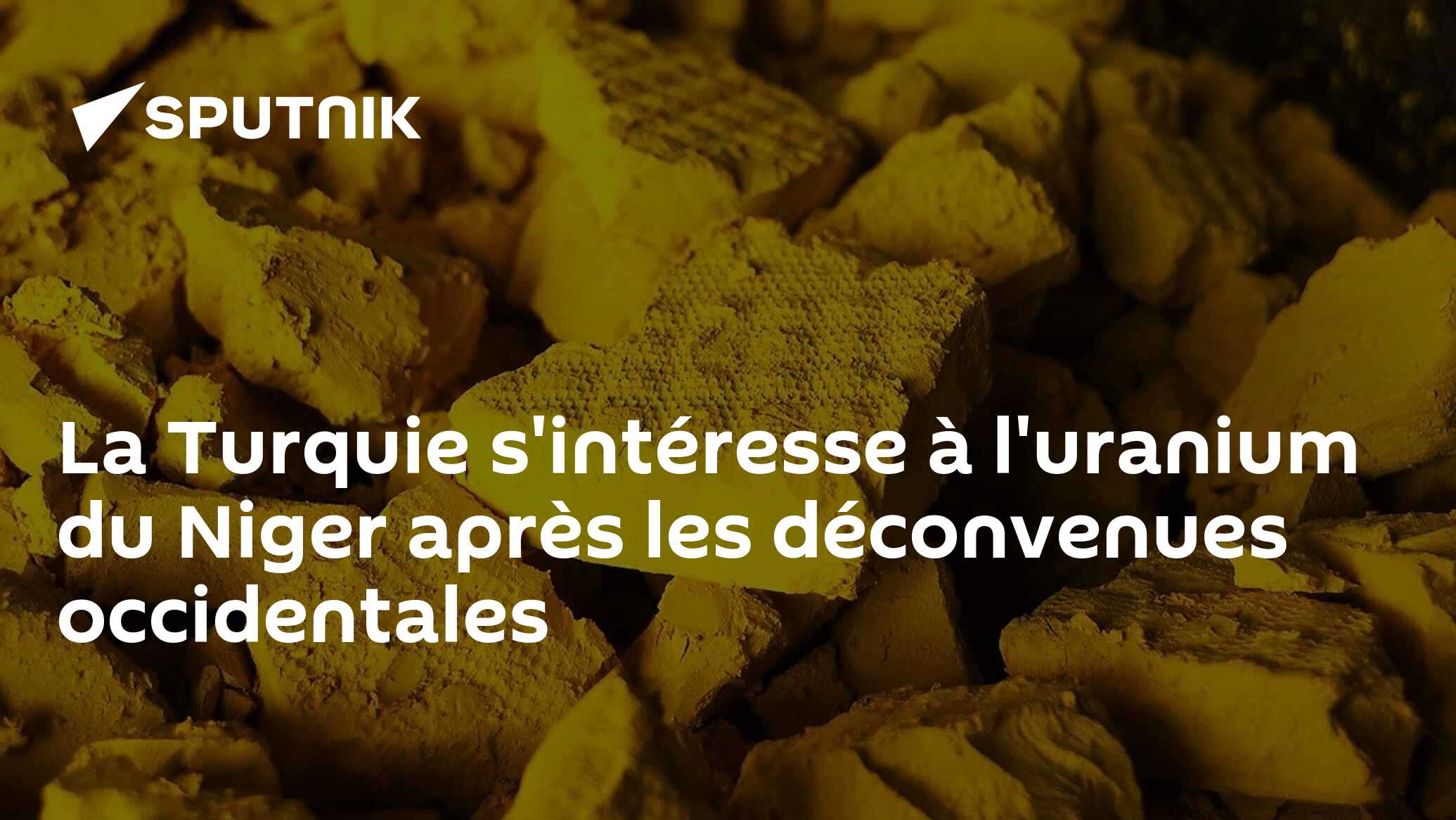 La Turquie s'intéresse à l'uranium du Niger après les déconvenues occidentales