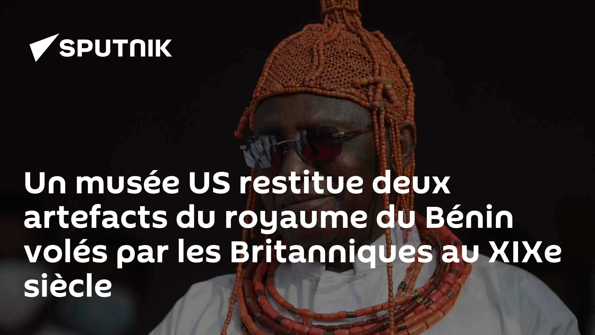 Un musée US restitue deux artefacts du royaume du Bénin volés par les
