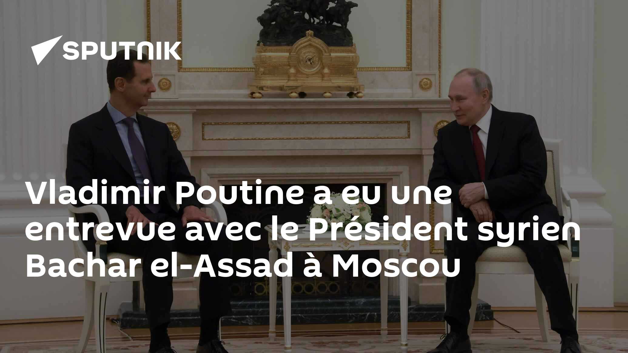 Vladimir Poutine A Eu Une Entrevue Avec Le Président Syrien Bachar El ...