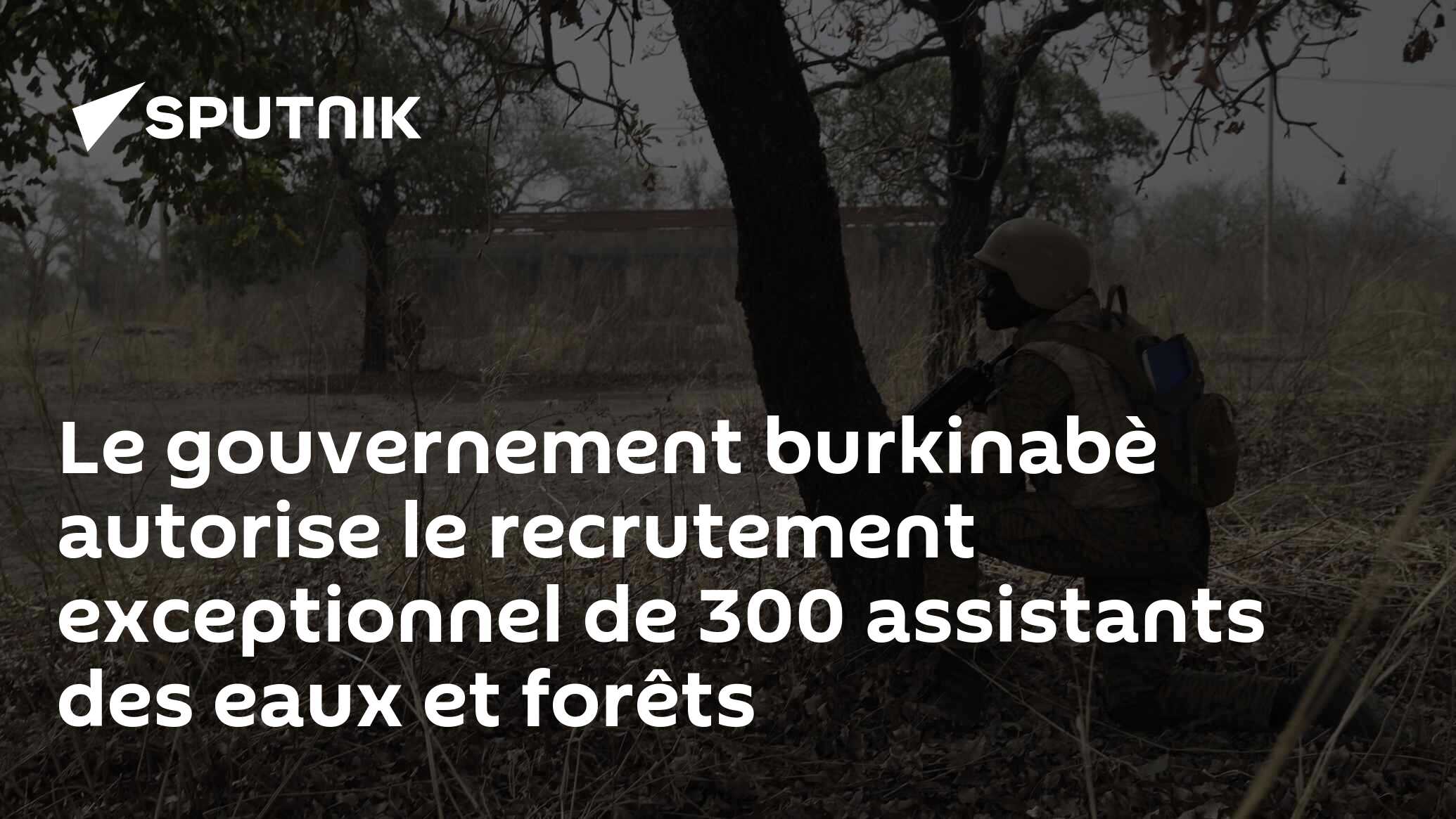 Le gouvernement burkinabè autorise le recrutement exceptionnel de 300 assistants des eaux et forêts