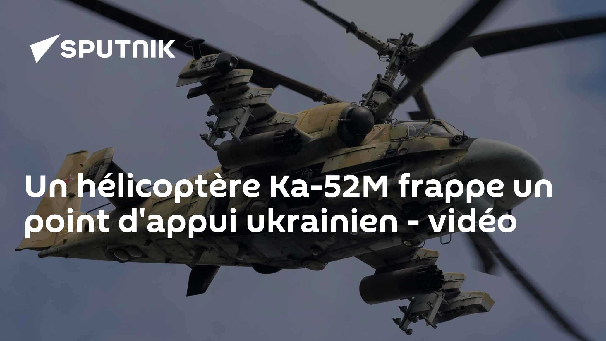 Un hélicoptère Ka-52M frappe un point d'appui ukrainien - vidéo