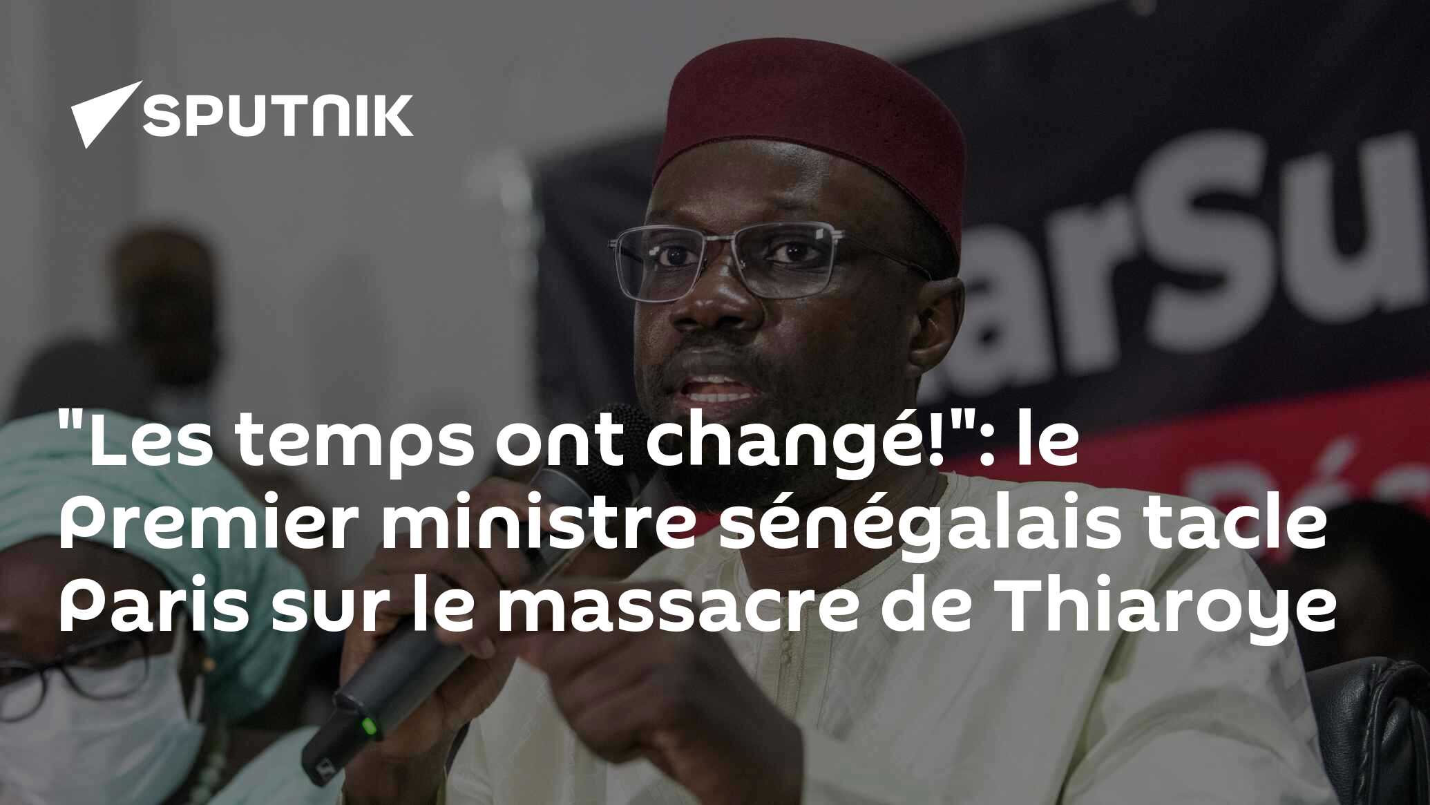 "Les temps ont changé!": le Premier ministre sénégalais tacle Paris sur le massacre de Thiaroye