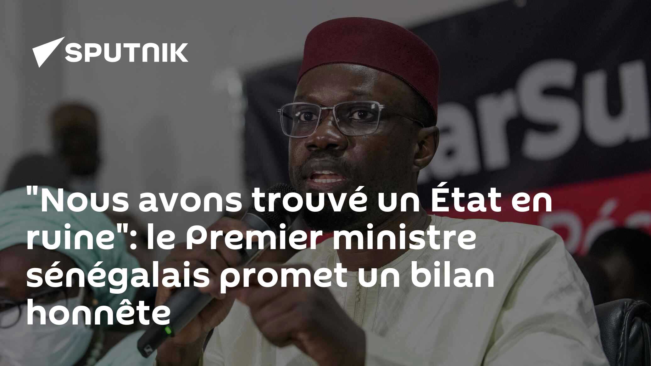"Nous avons trouvé un État en ruine": le Premier ministre sénégalais promet un bilan honnête