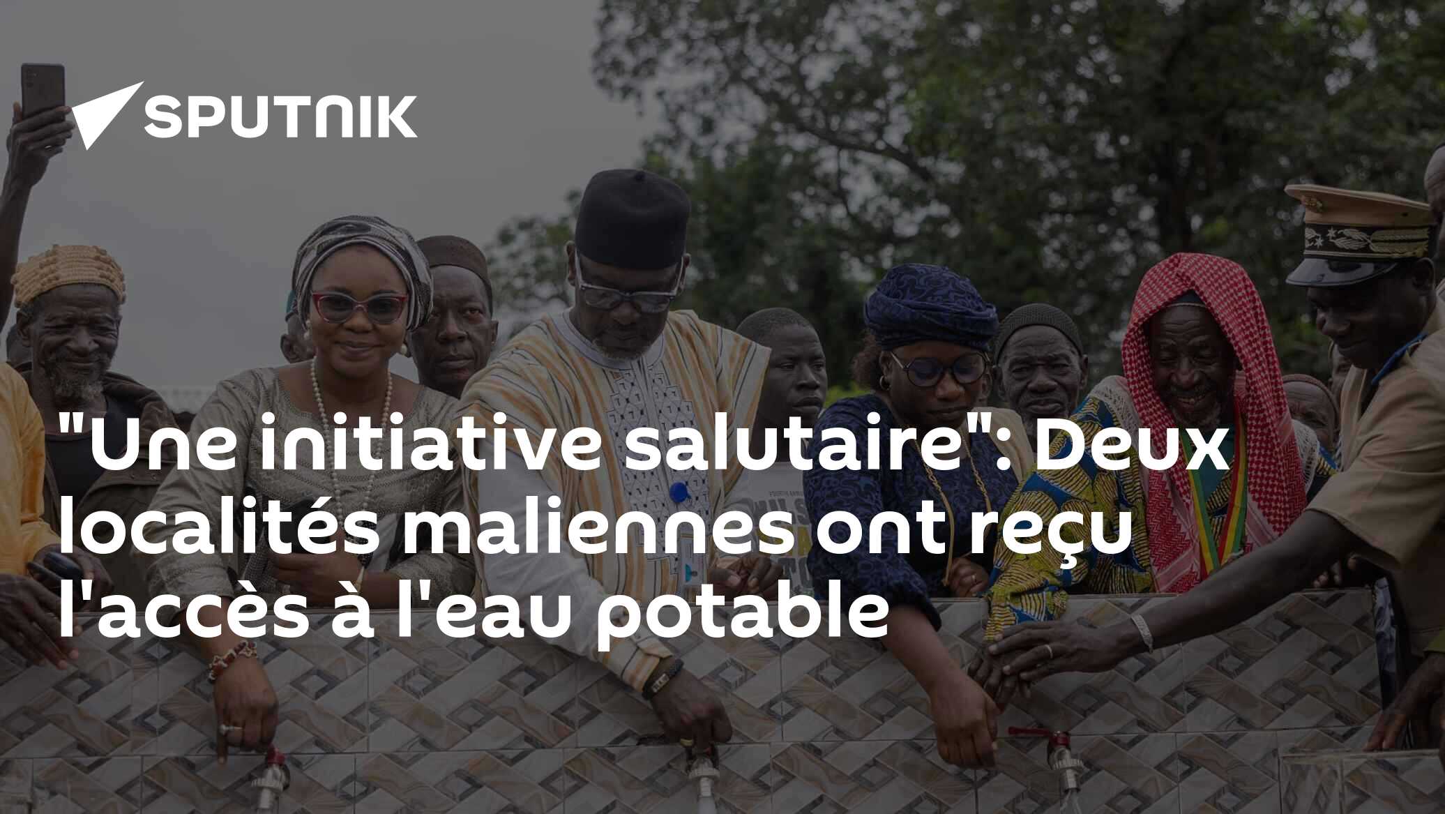 "Une initiative salutaire": Deux localités maliennes ont reçu l'accès à l'eau potable