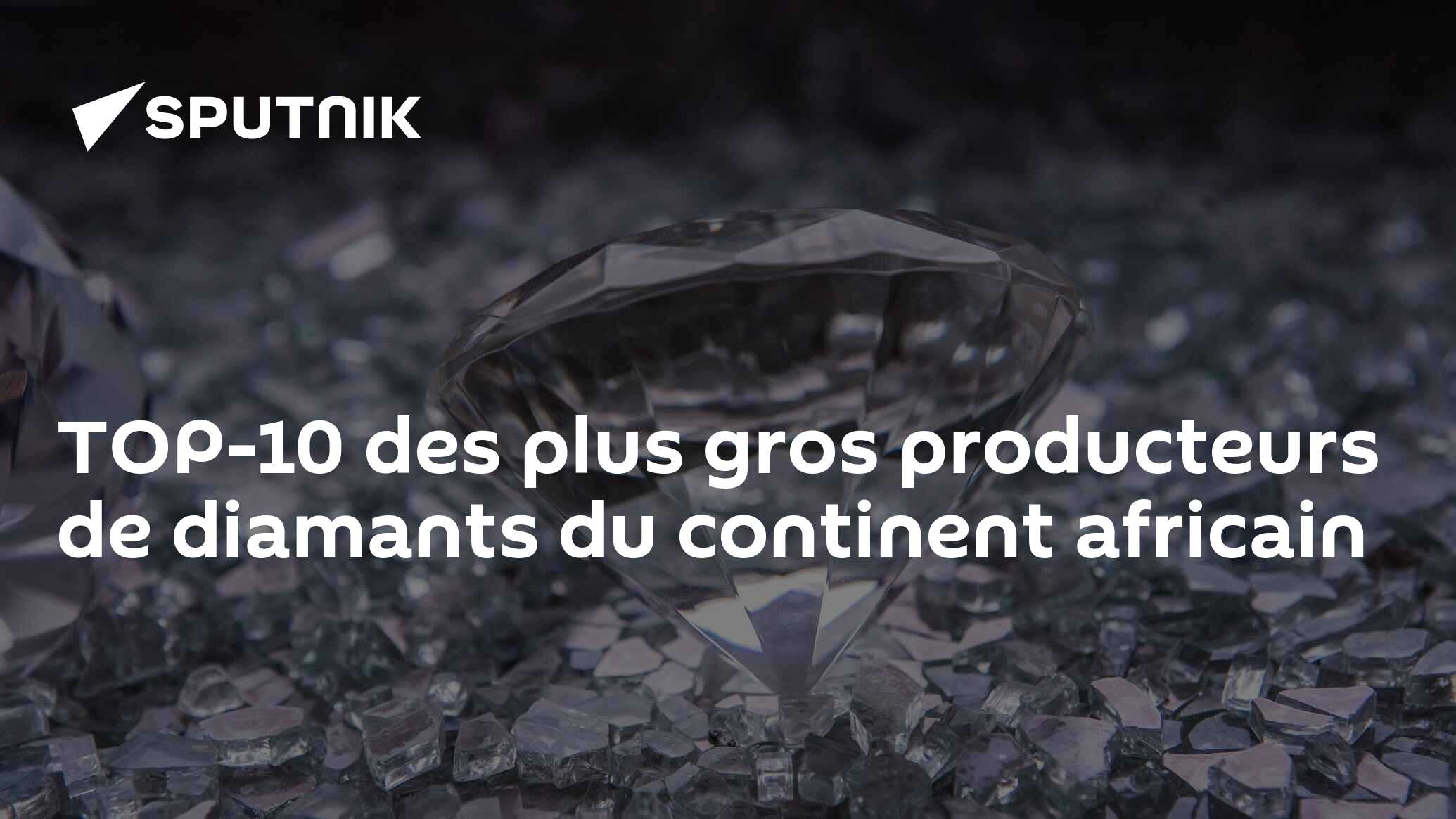TOP-10 des plus gros producteurs de diamants du continent africain