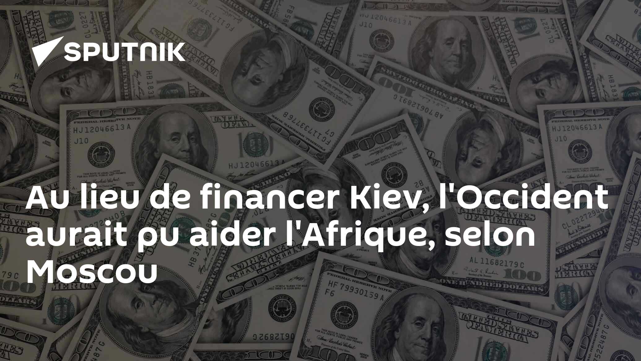 Au lieu de financer Kiev, l'Occident aurait pu aider l'Afrique, selon Moscou