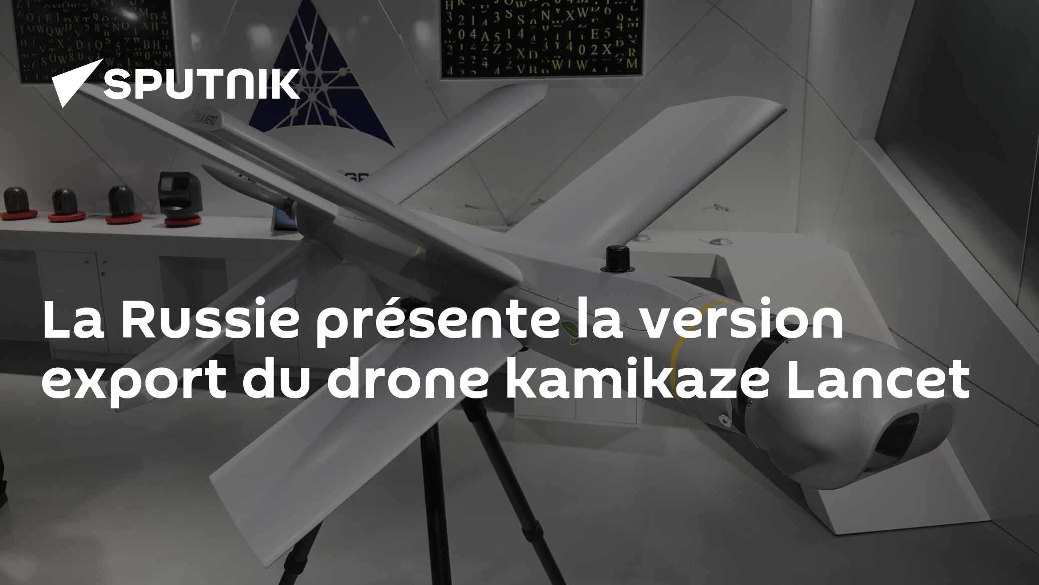 La Russie présente la version export du drone kamikaze Lancet
