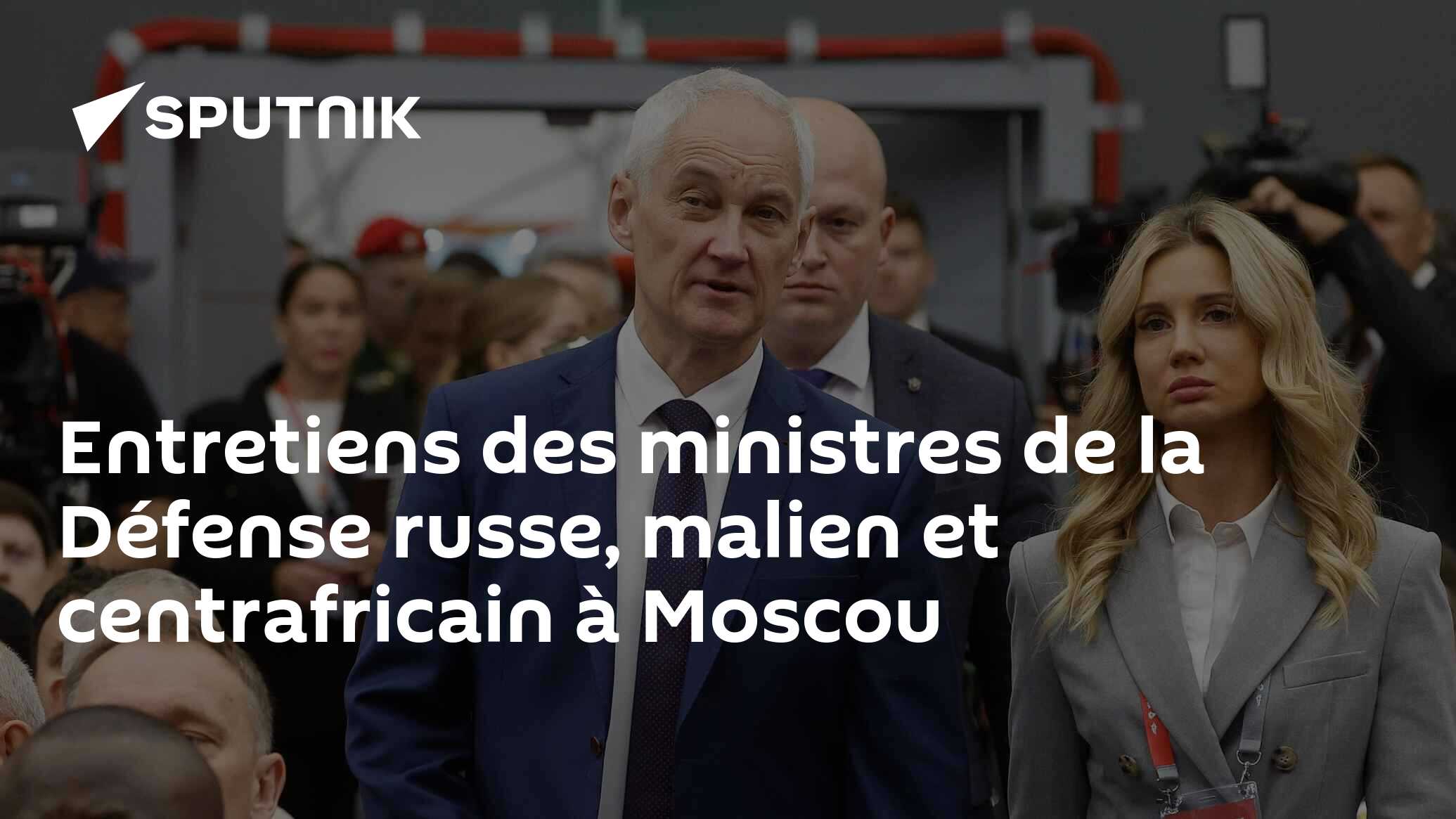 Entretiens des ministres de la Défense russe, malien et centrafricain à Moscou