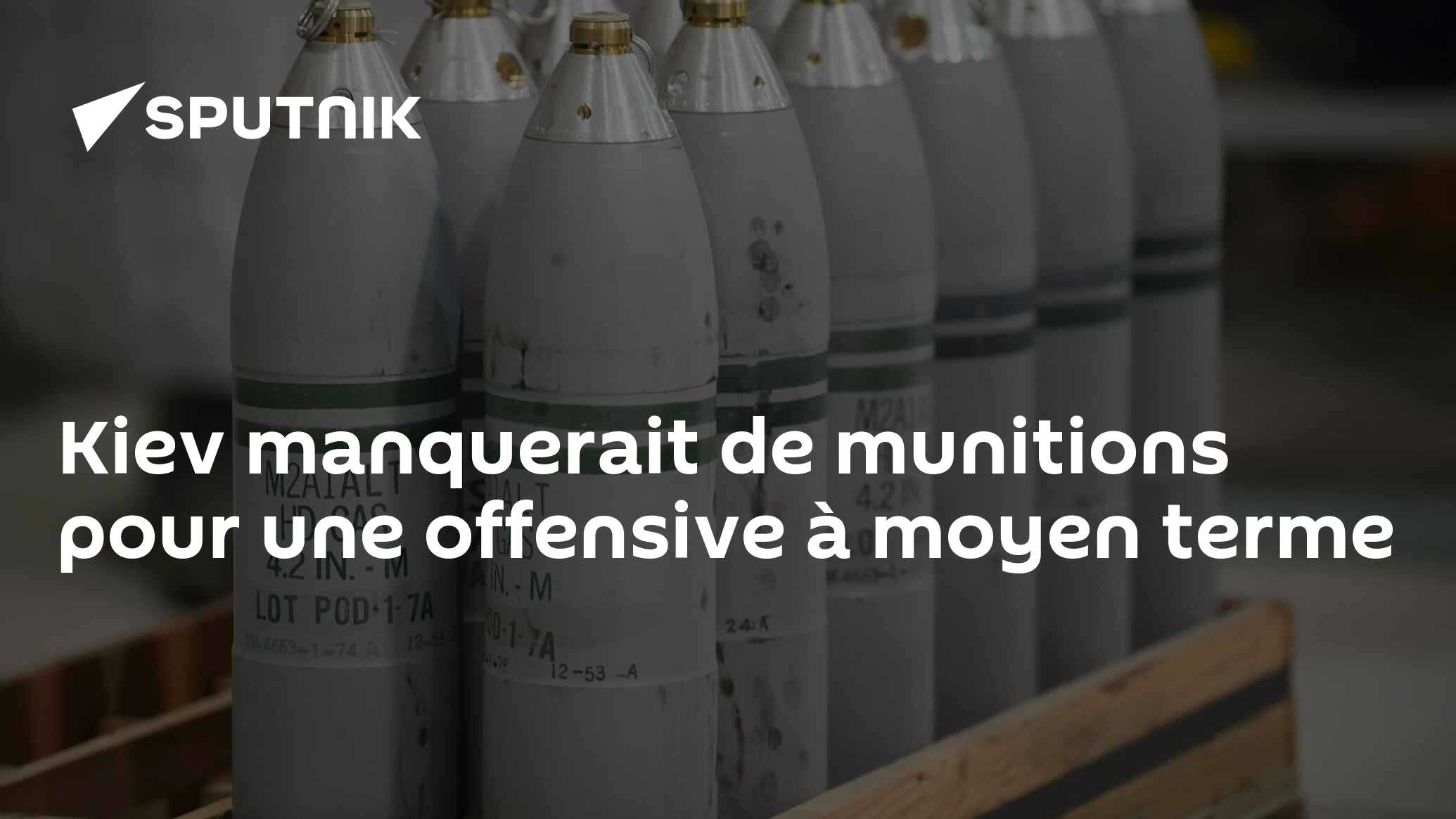 Kiev manquerait de munitions pour une offensive à moyen terme