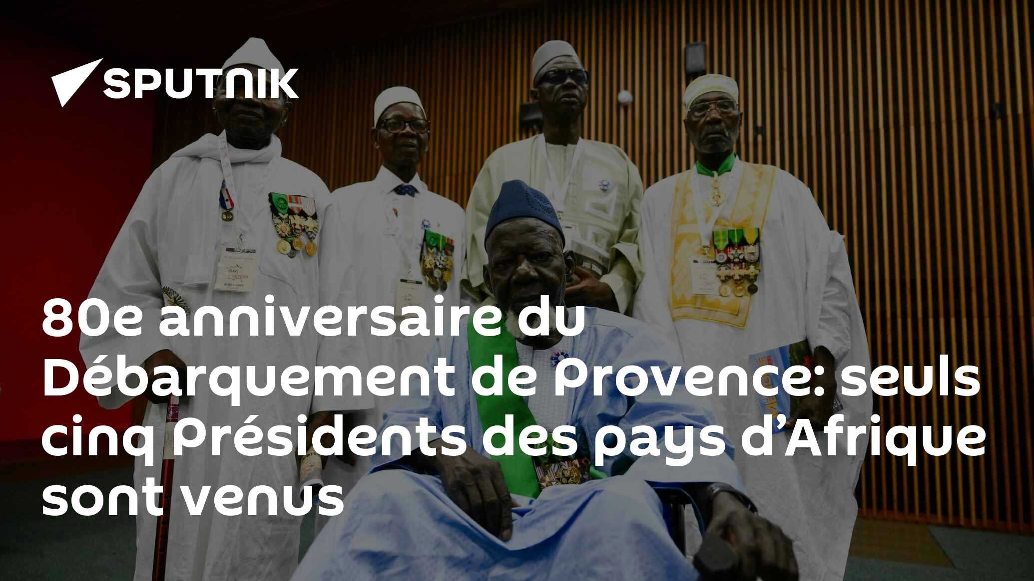 80e anniversaire du Débarquement de Provence: seuls cinq Présidents des pays d’Afrique sont venus