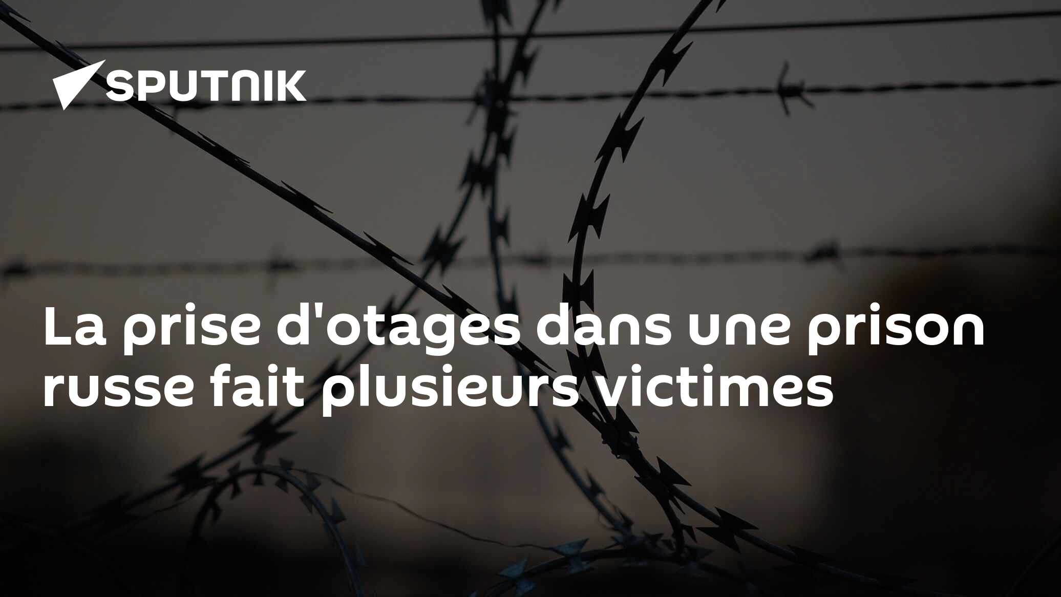 La prise d'otages dans une prison russe fait plusieurs victimes