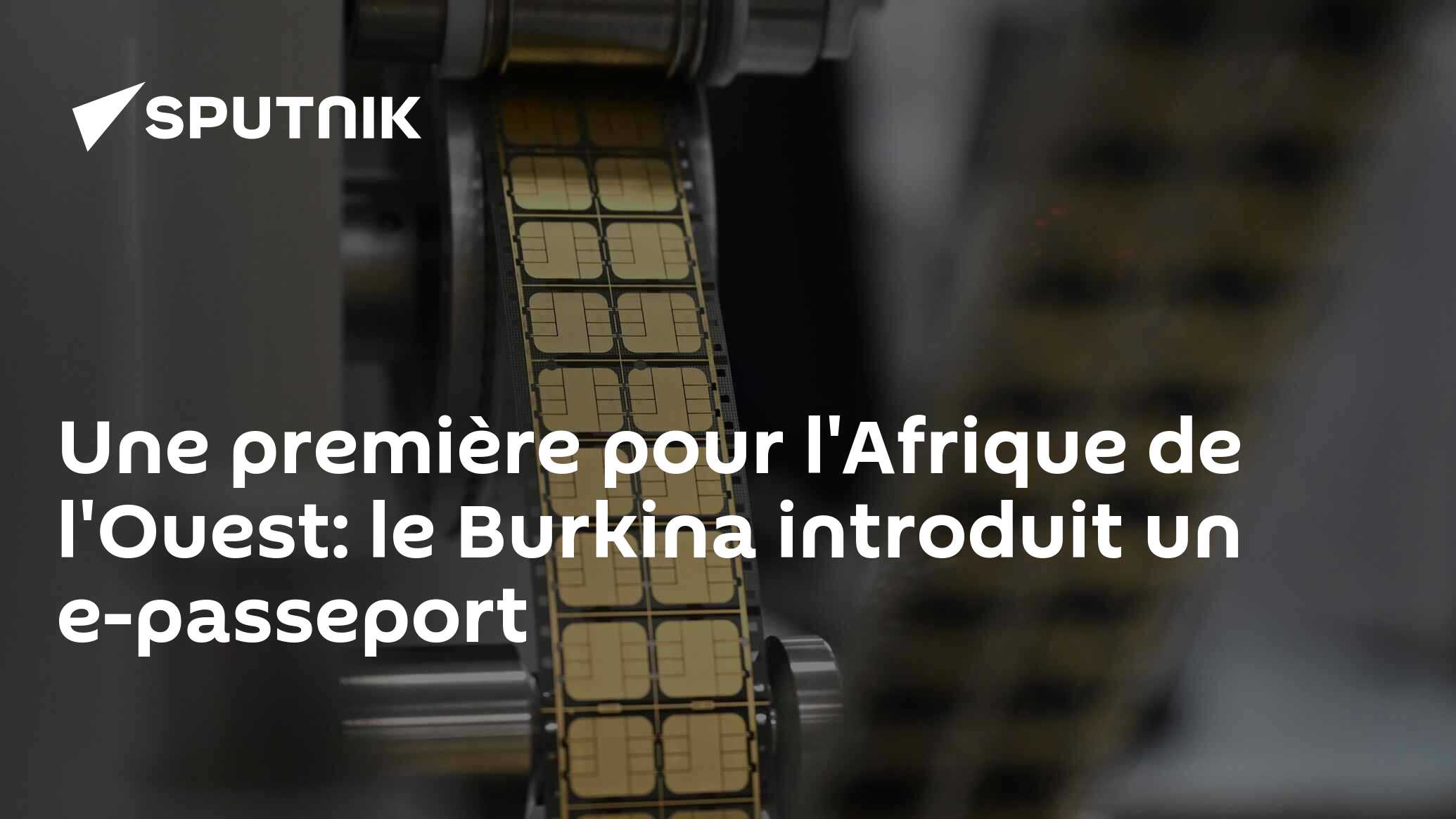 Une première pour l'Afrique de l'Ouest: le Burkina introduit un e-passeport