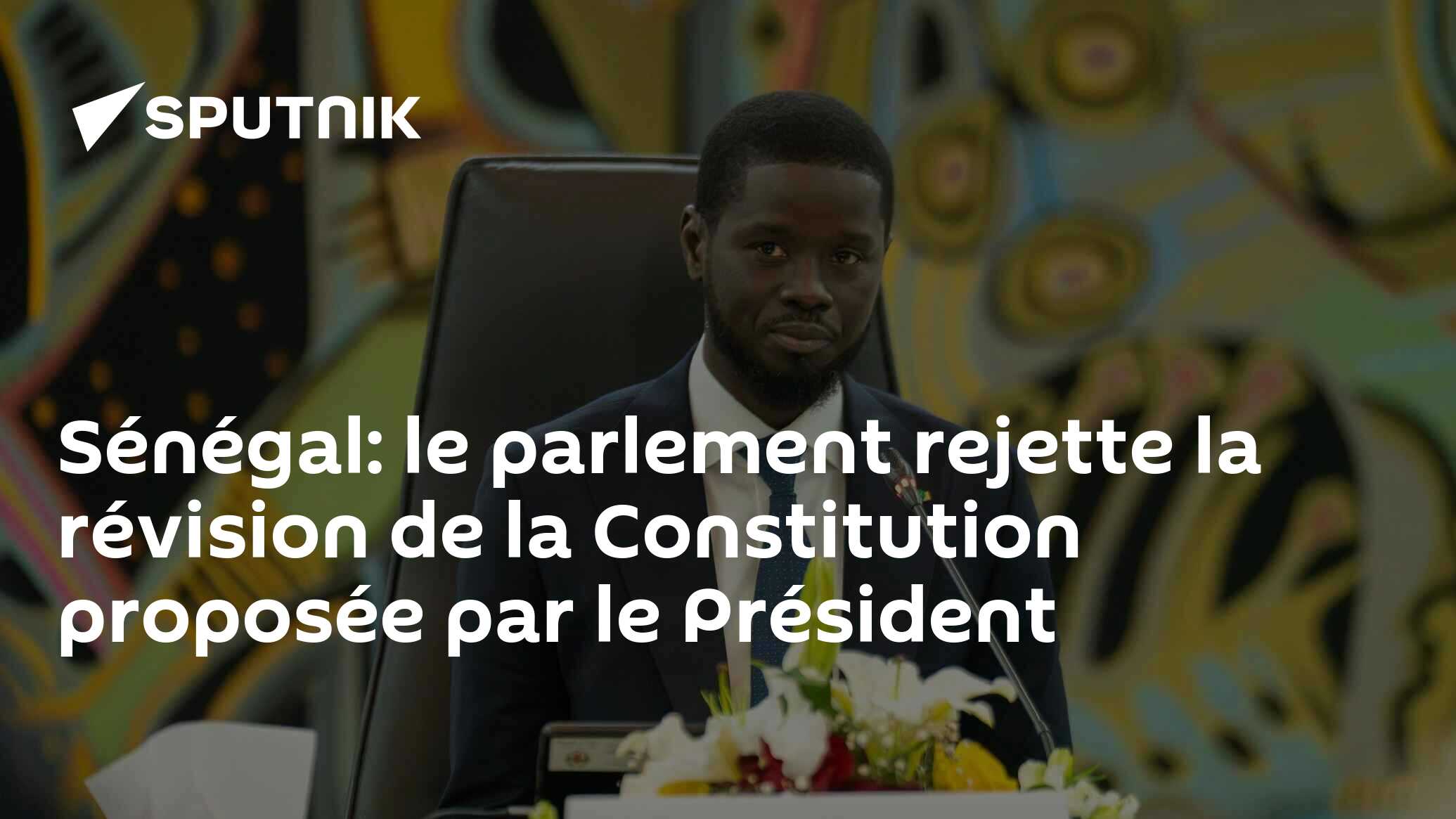 Sénégal le parlement rejette la révision de la Constitution proposée