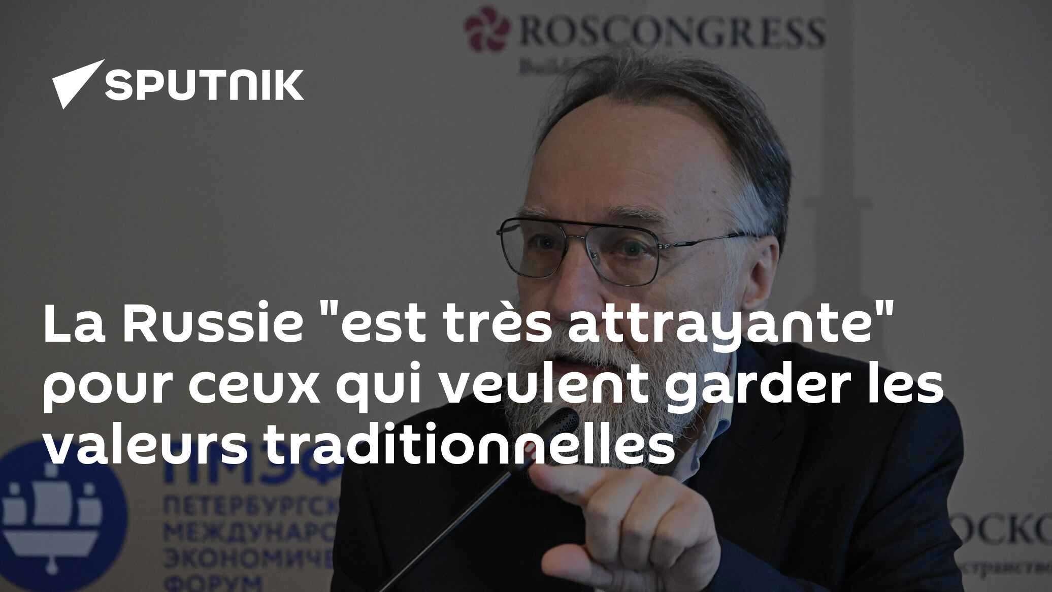 La Russie "est très attrayante" pour ceux qui veulent garder les valeurs traditionnelles