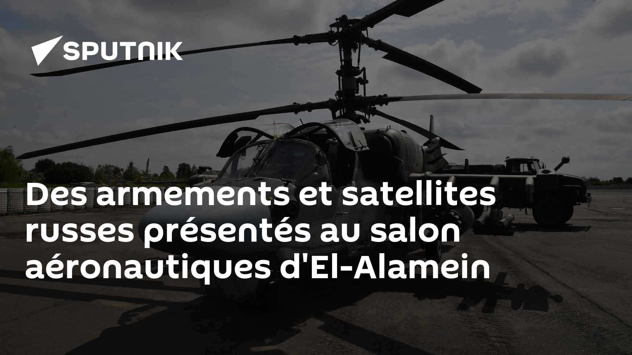 Des armements et satellites russes présentés au salon aéronautiques d'El-Alamein
