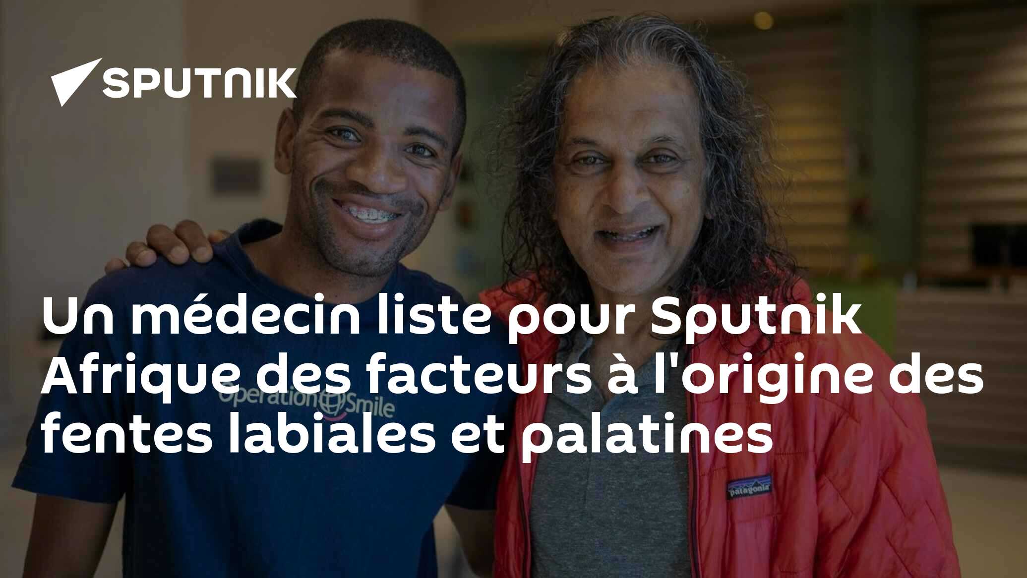 Un médecin liste pour Sputnik Afrique des facteurs à l'origine des fentes labiales et palatines