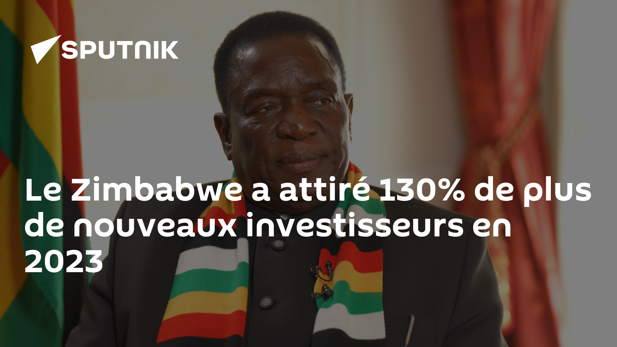 Le Zimbabwe a attiré 130% de plus de nouveaux investisseurs en 2023