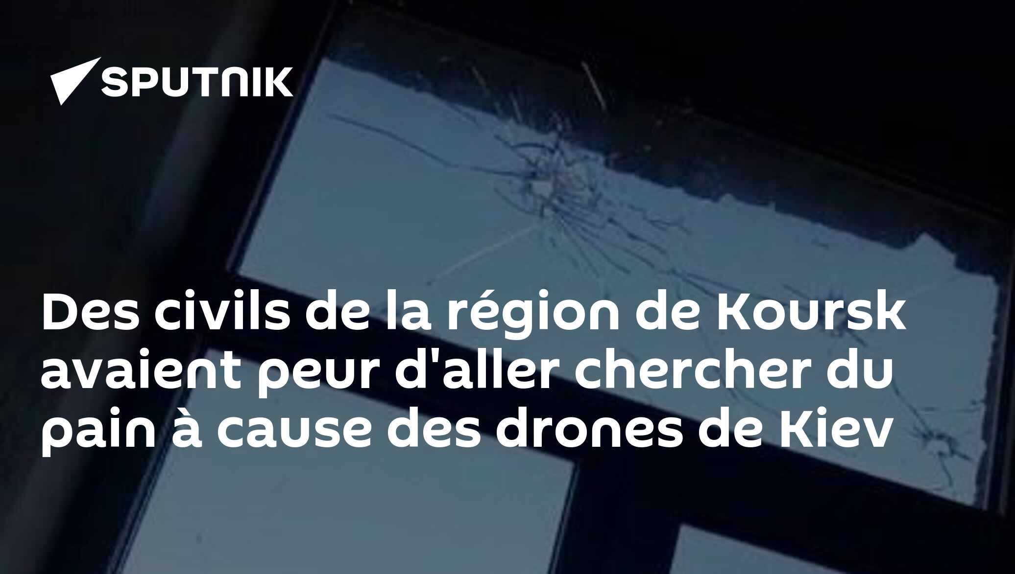 Des civils de la région de Koursk avaient peur d'aller chercher du pain à cause des drones de Kiev