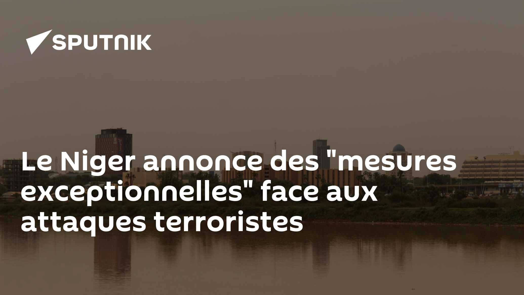 Le Niger annonce des "mesures exceptionnelles" face aux attaques terroristes