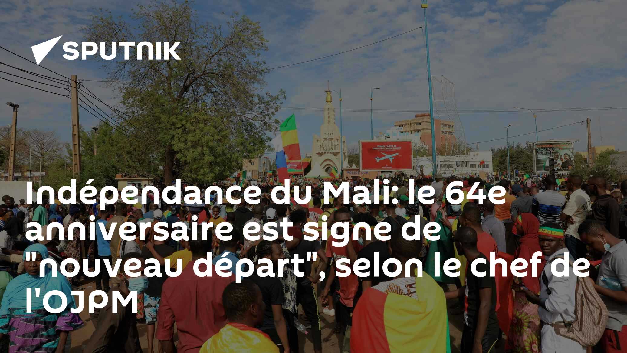 Indépendance du Mali: le 64e anniversaire est signe de "nouveau départ", selon le chef de l'OJPM