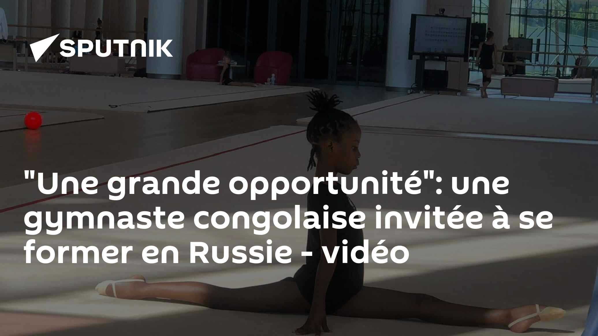 "Une grande opportunité": une gymnaste congolaise invitée à se former en Russie - vidéo