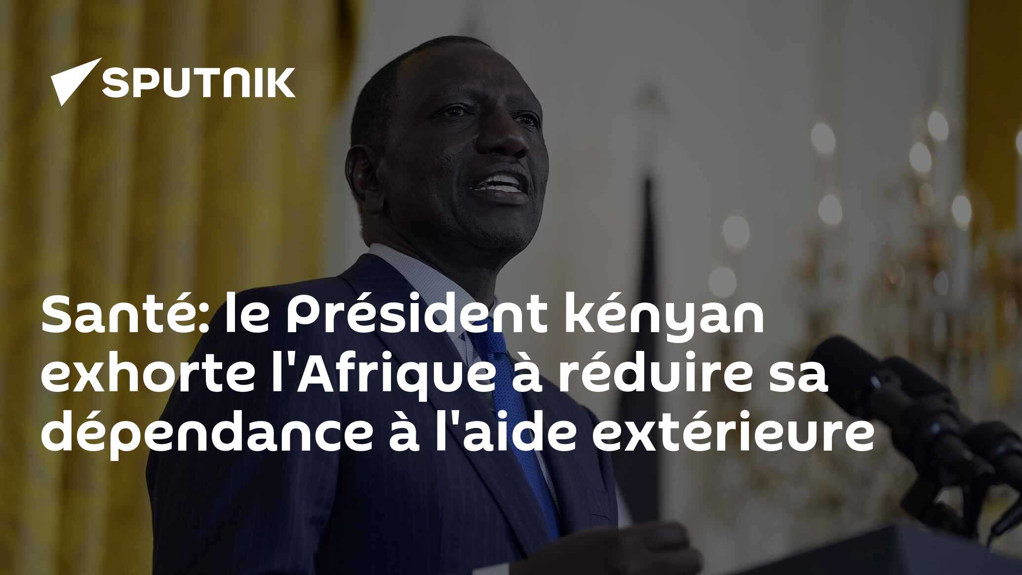 Santé: le Président kényan exhorte l'Afrique à réduire sa dépendance à l'aide extérieure