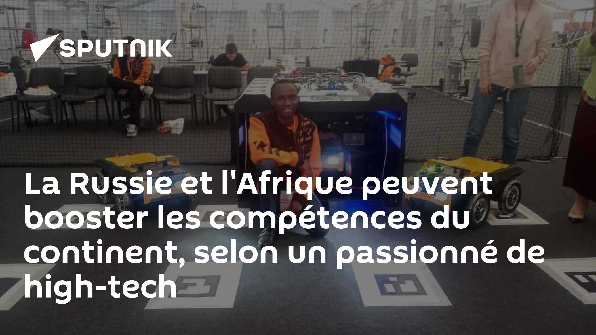 La Russie et l'Afrique peuvent booster les compétences du continent, selon un passionné de high-tech