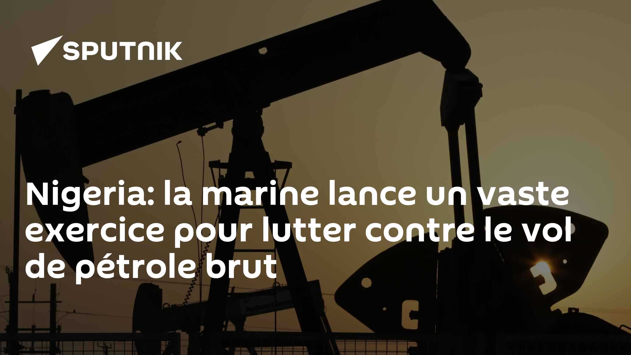 Nigeria: la marine lance un vaste exercice pour lutter contre le vol de pétrole brut