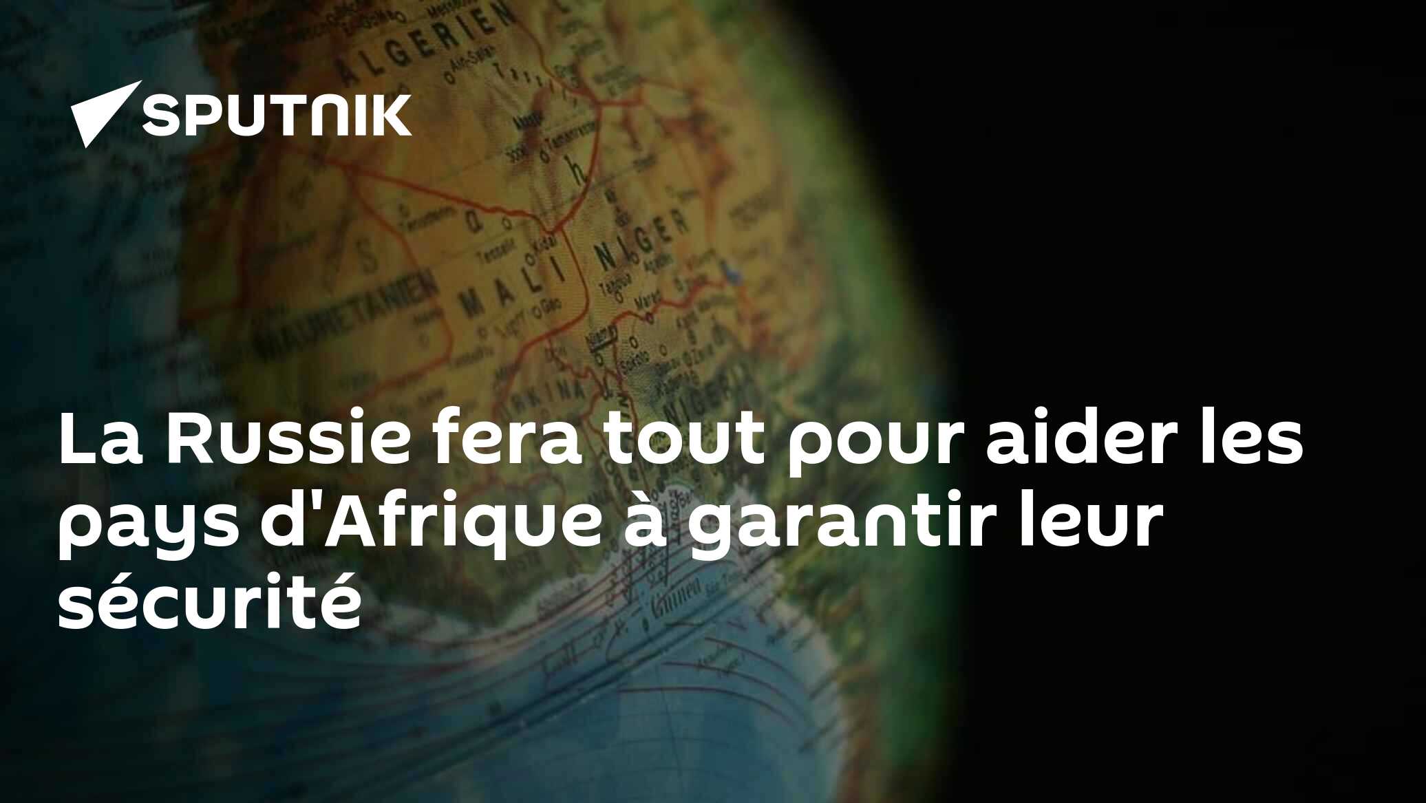 La Russie fera tout pour aider les pays d'Afrique à garantir leur sécurité