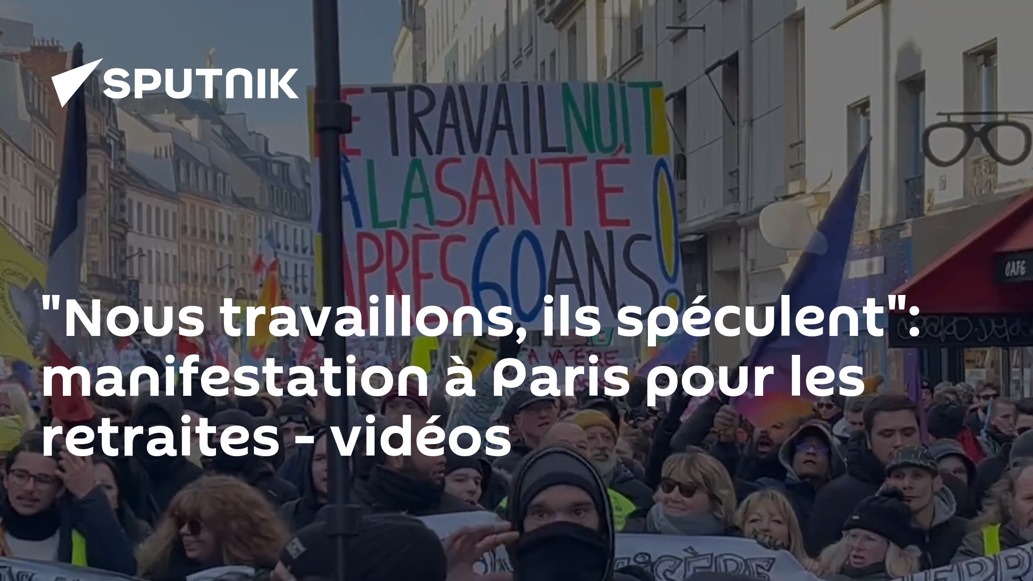 "Nous travaillons, ils spéculent": manifestation à Paris pour les retraites - vidéos