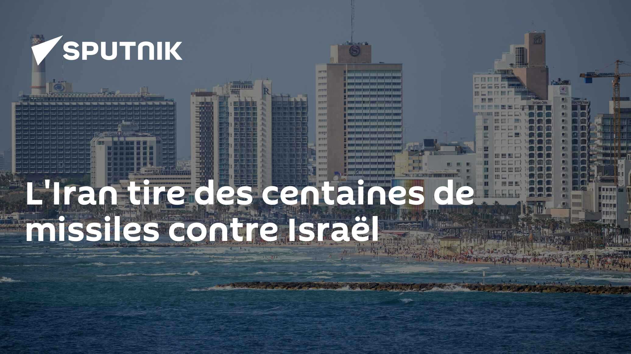 L'Iran tire des centaines de missiles contre Israël