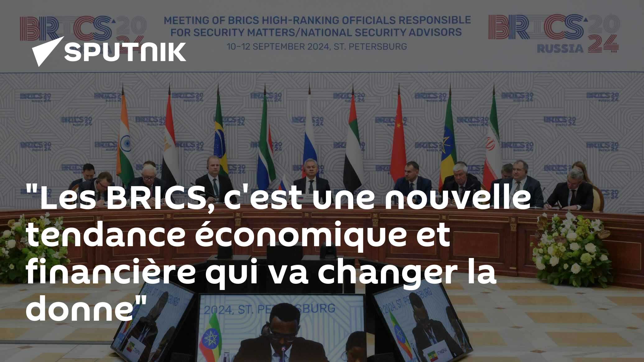 "Les BRICS, c'est une nouvelle tendance économique et financière qui va changer la donne"