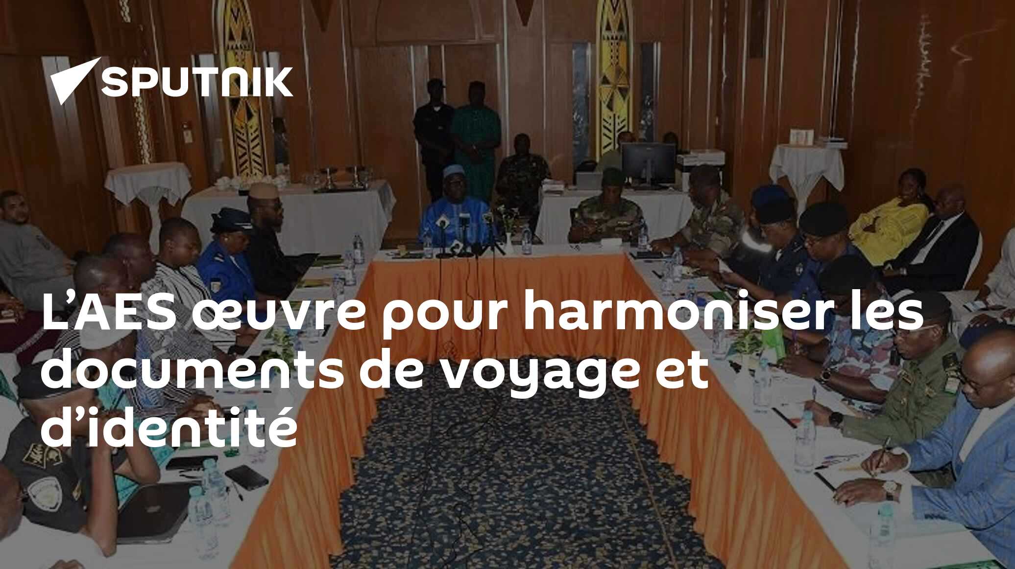 L’AES œuvre pour harmoniser les documents de voyage et d’identité