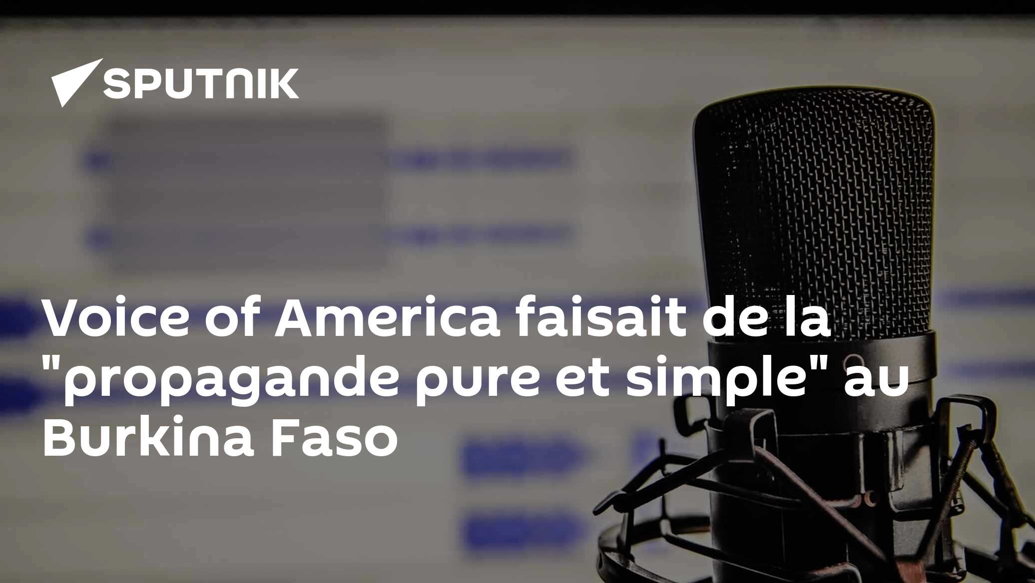 Voice of America faisait de la "propagande pure et simple" au Burkina Faso
