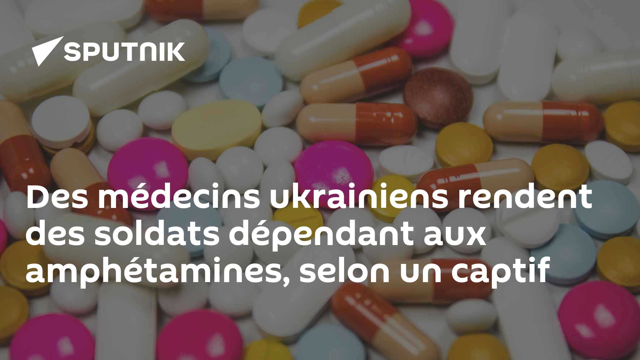 Des médecins ukrainiens rendent des soldats dépendant aux amphétamines, selon un captif