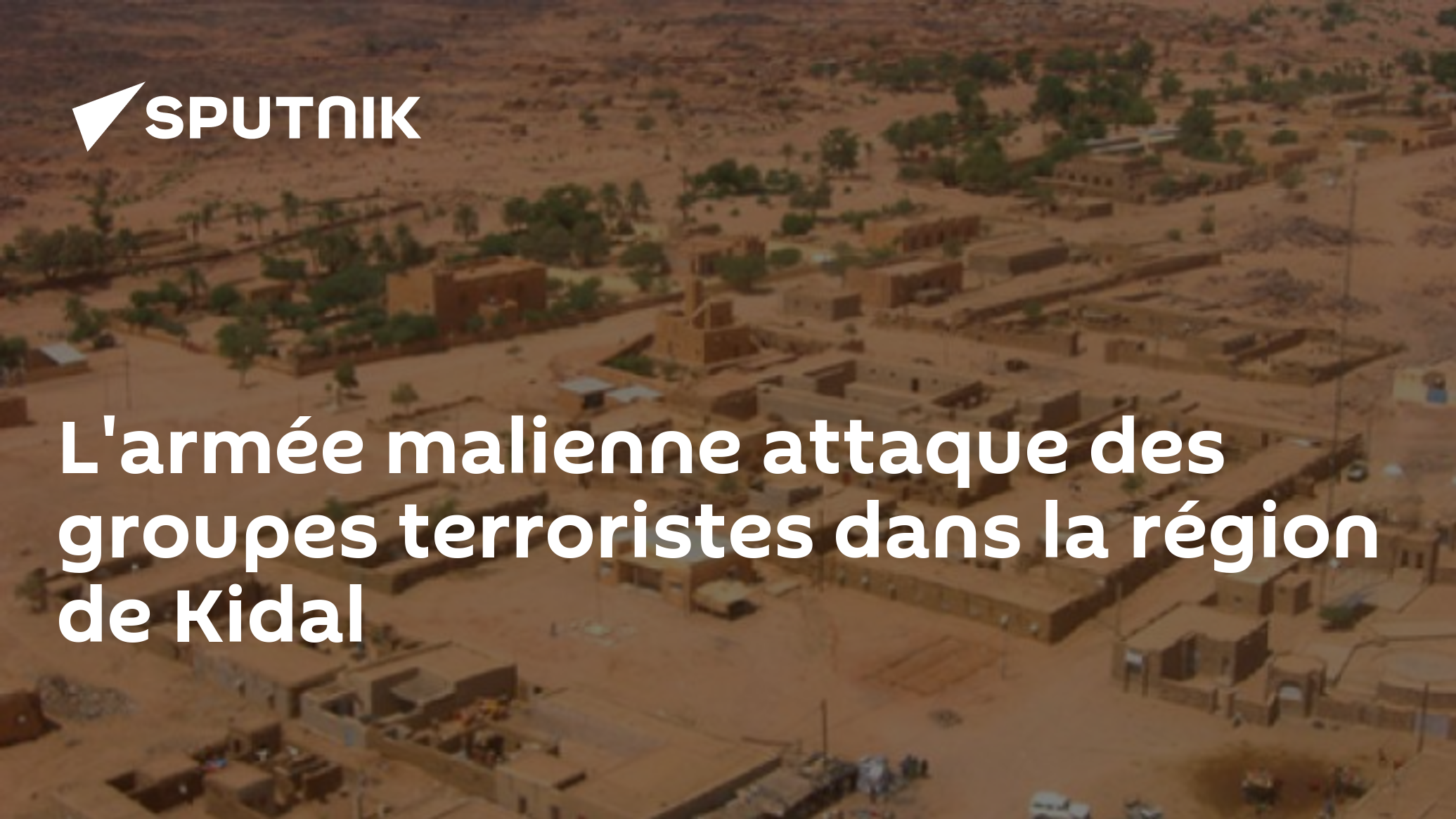 L'armée malienne attaque des groupes terroristes dans la région de Kidal